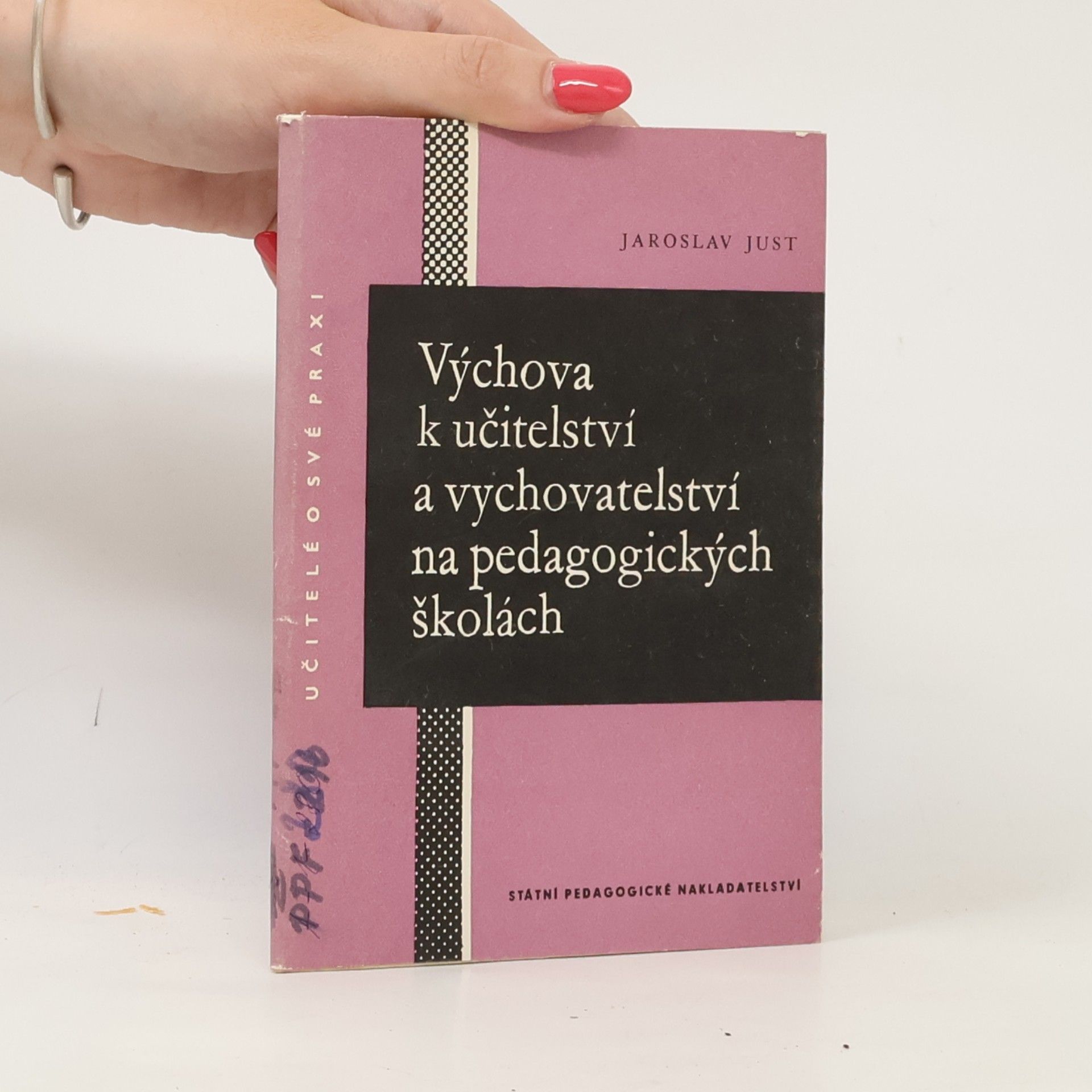 Jaroslav Just Výchova k učitelství a vychovatelství na pedagogických školách