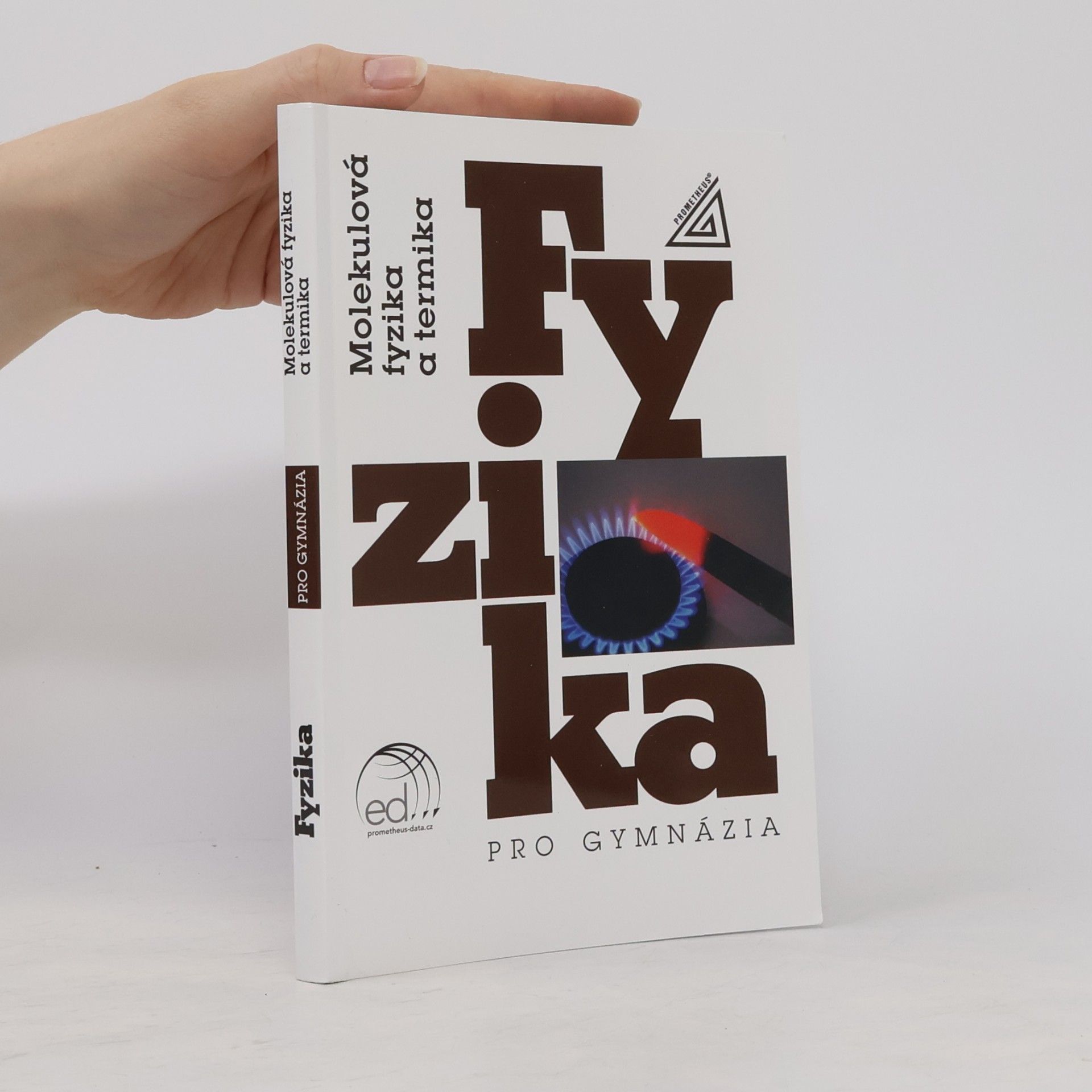 Kolektiv autorů Fyzika pro gymnázia. Molekulová fyzika a termika