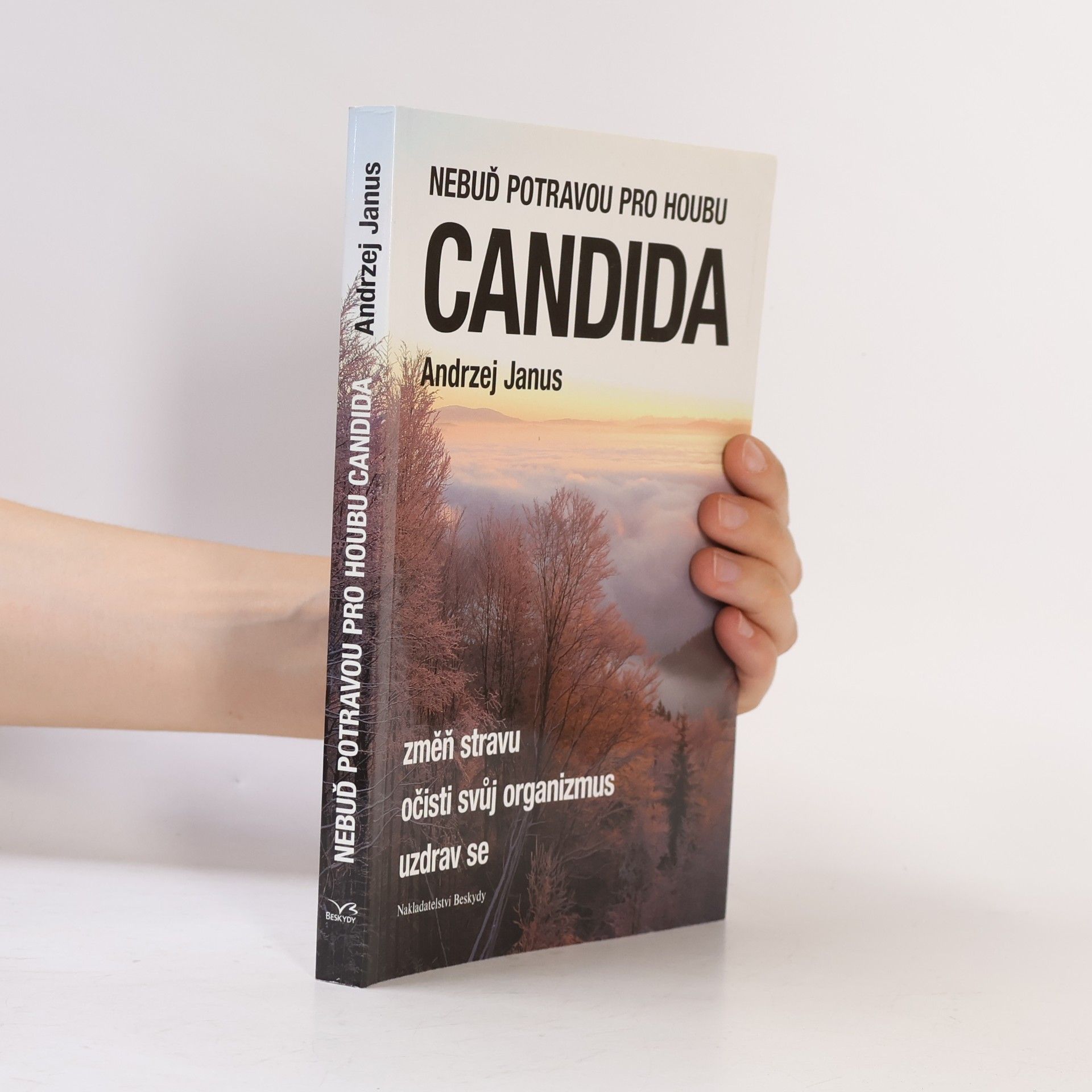Andrzej Janus Nebuď potravou pro houbu Candida