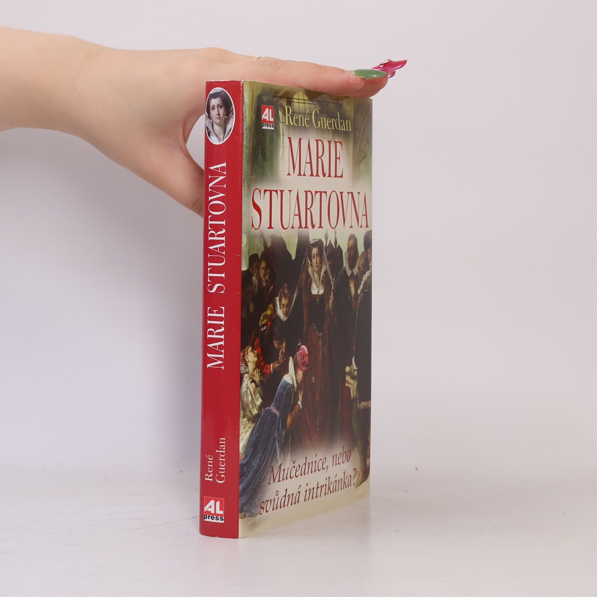 René Guerdan Marie Stuartovna - Mučednice nebo svůdná intrikánka?