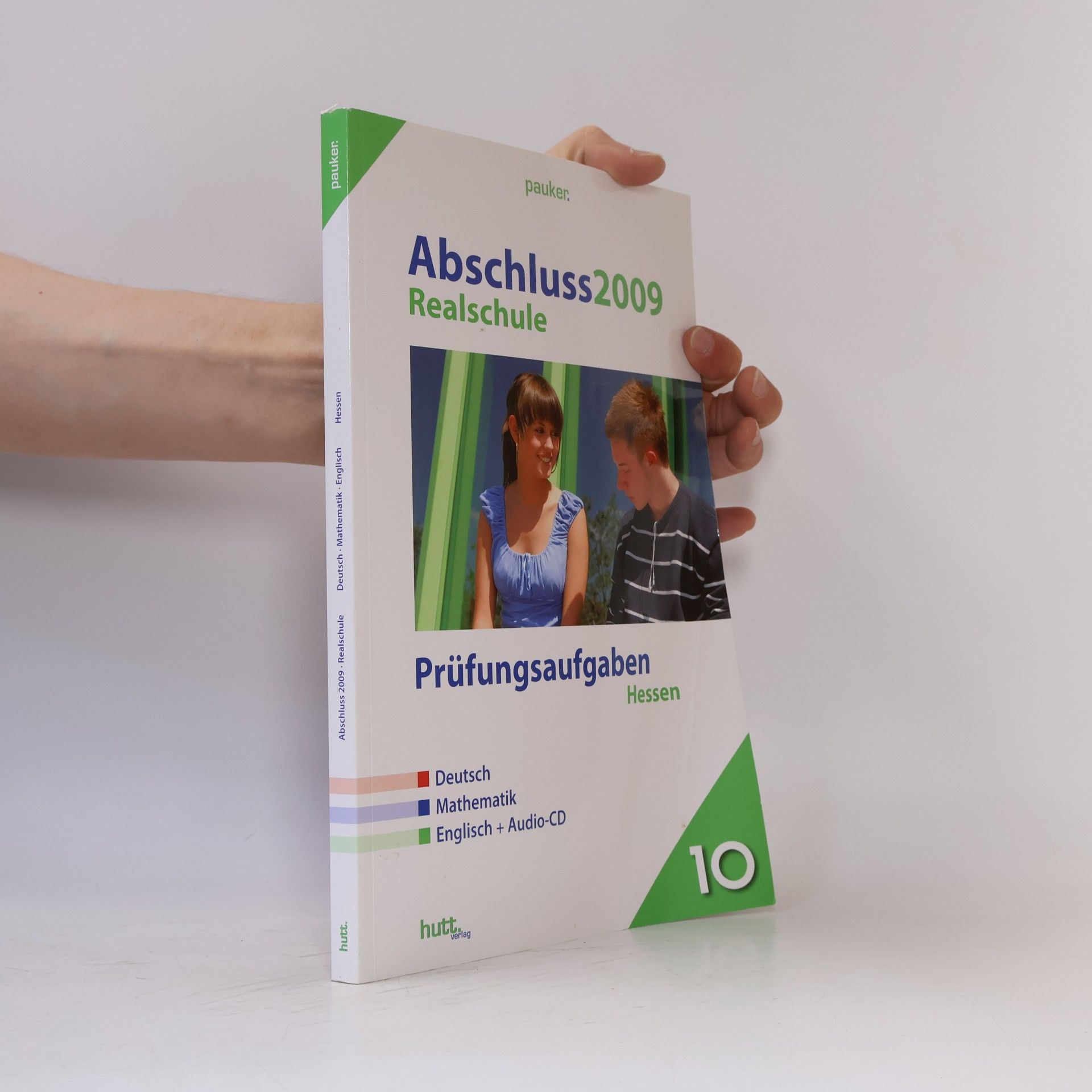 Autorenkollektiv Pauker. Die Lernhilfen - 10: Abschluss 2009 Realschule Prüfungsaufgaben Hessen