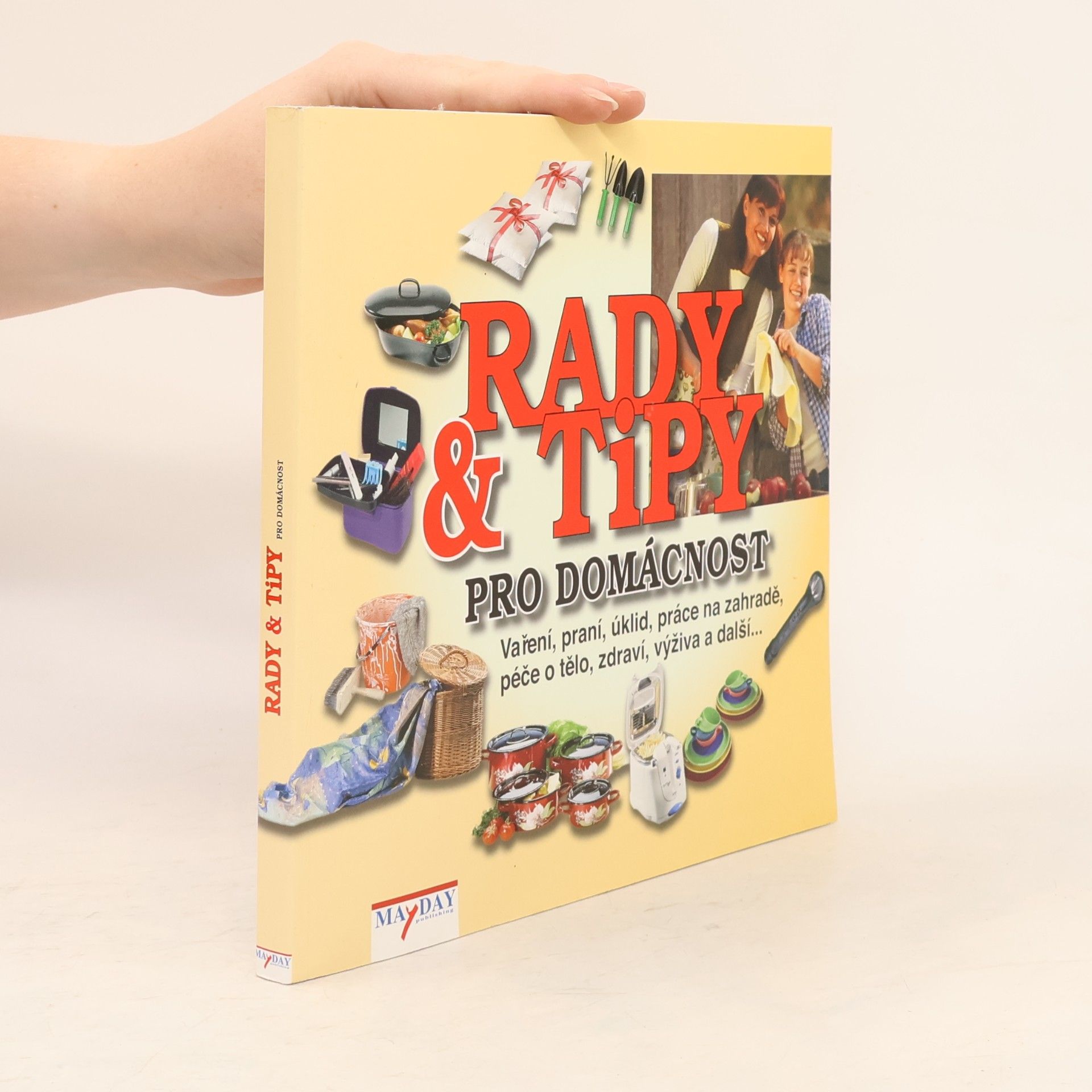 Kolektív autorov Rady & tipy pro domácnost, aneb co nám babička zapomněla říct