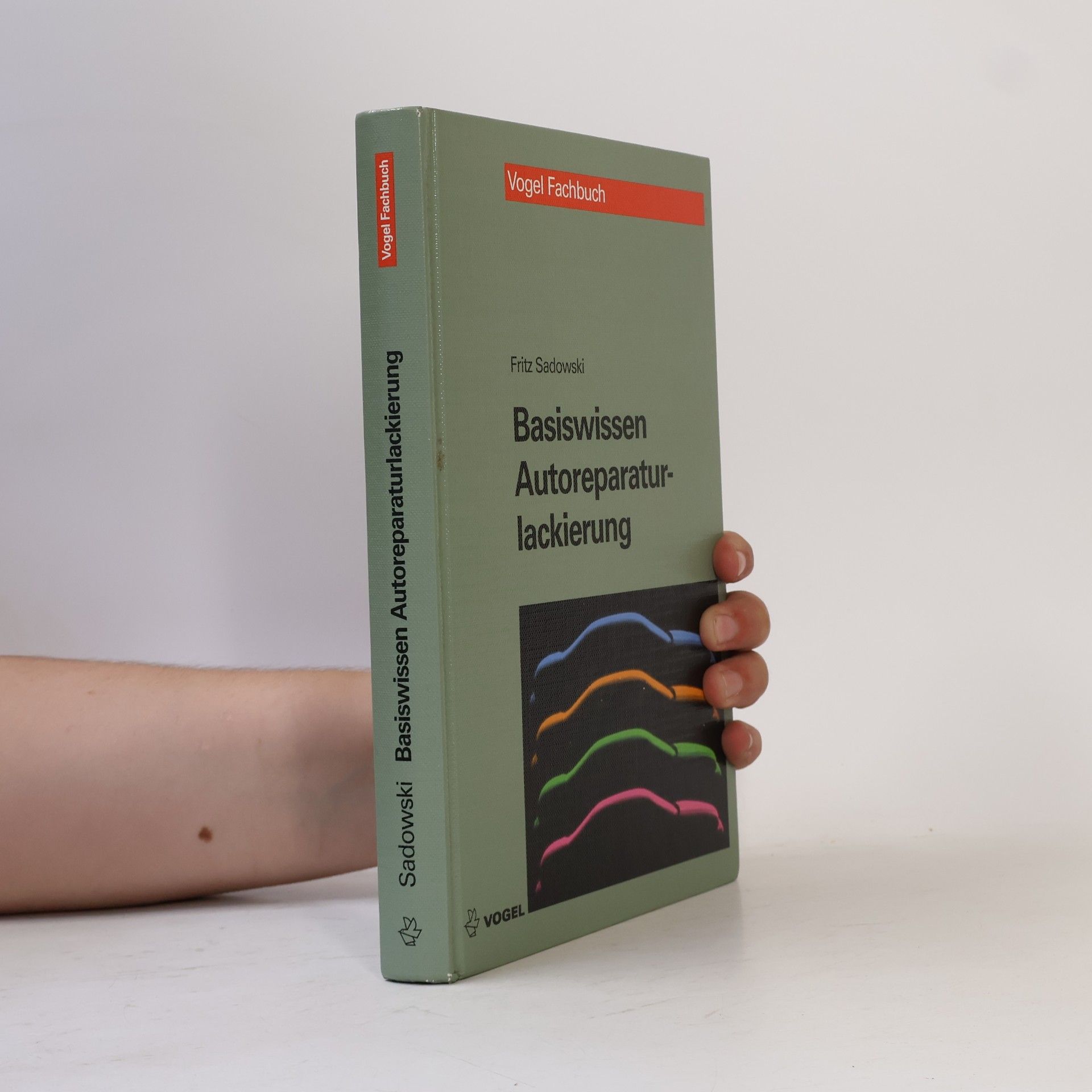Fritz H. Sadowski Vogel Fachbuch: Basiswissen Autoreparaturlackierung