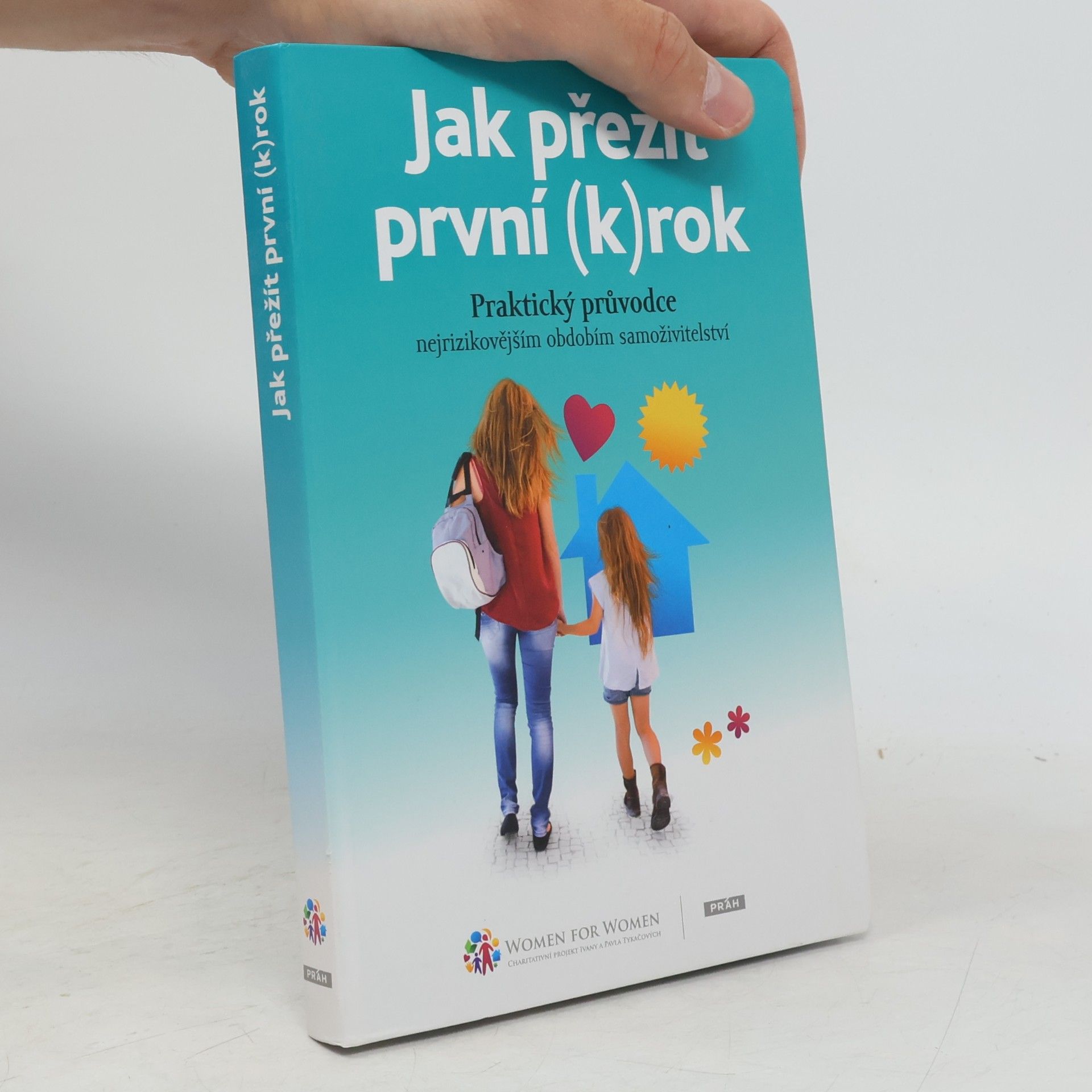 Daniela Brůhová Jak přežít první (k)rok : praktický průvodce nejrizikovějším obdobím samoživitelství
