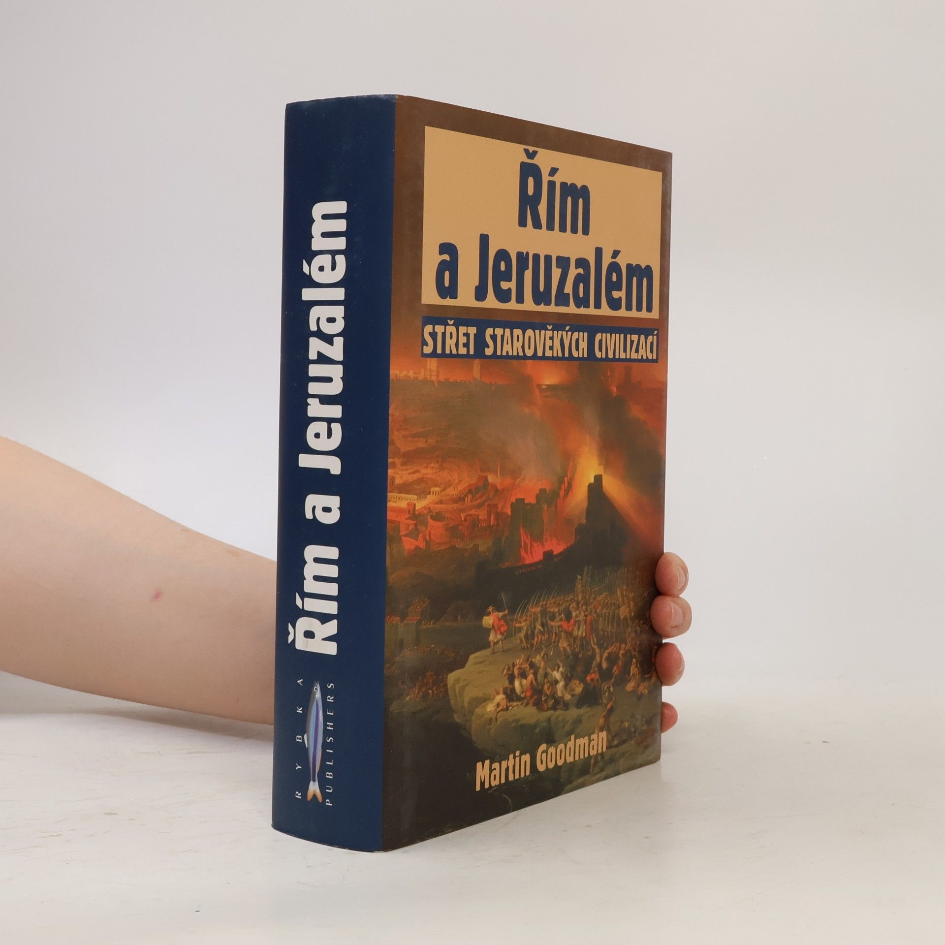 Martin D. Goodman Řím a Jeruzalém: Střet starověkých civilizací