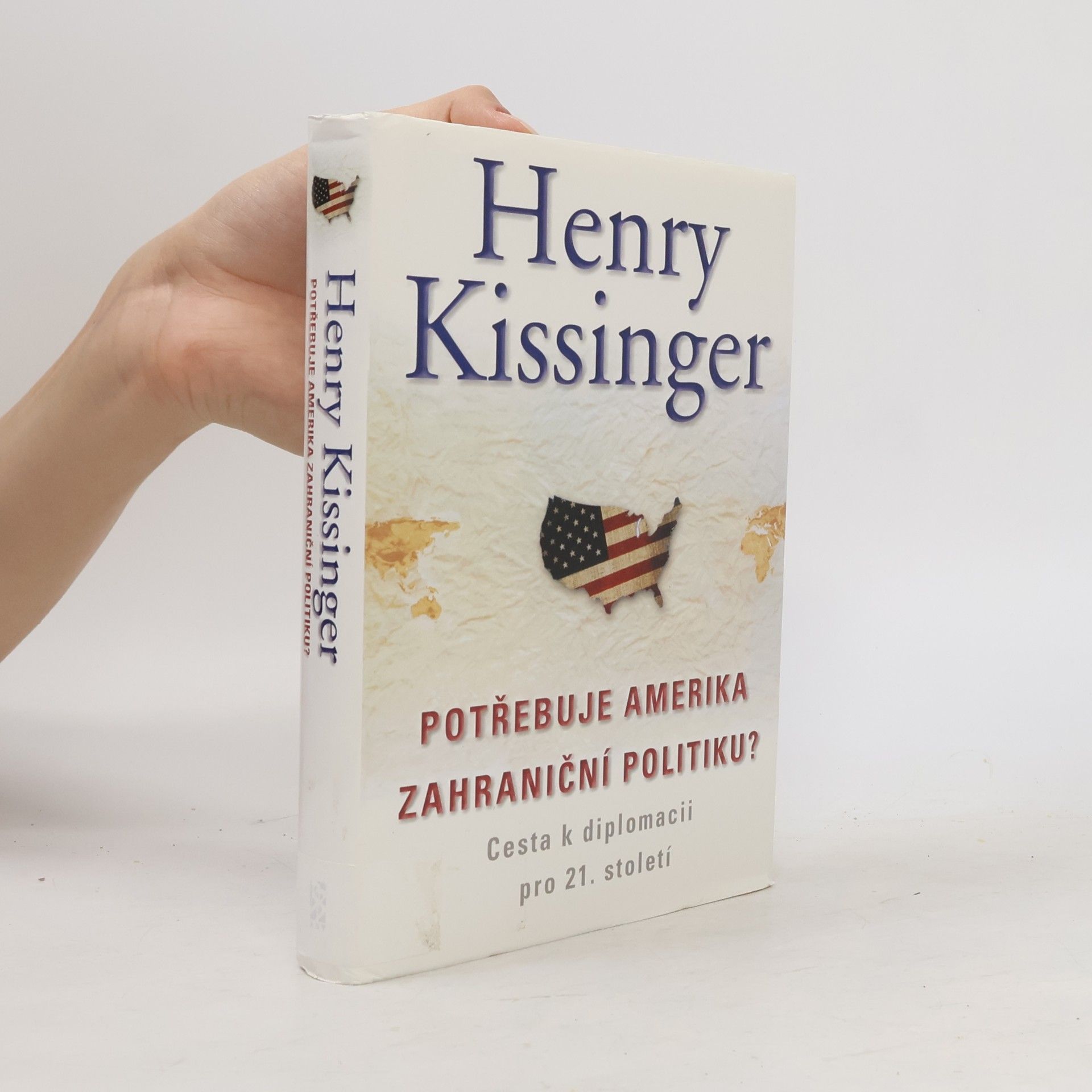 Henry Kissinger Potřebuje Amerika zahraniční politiku?
