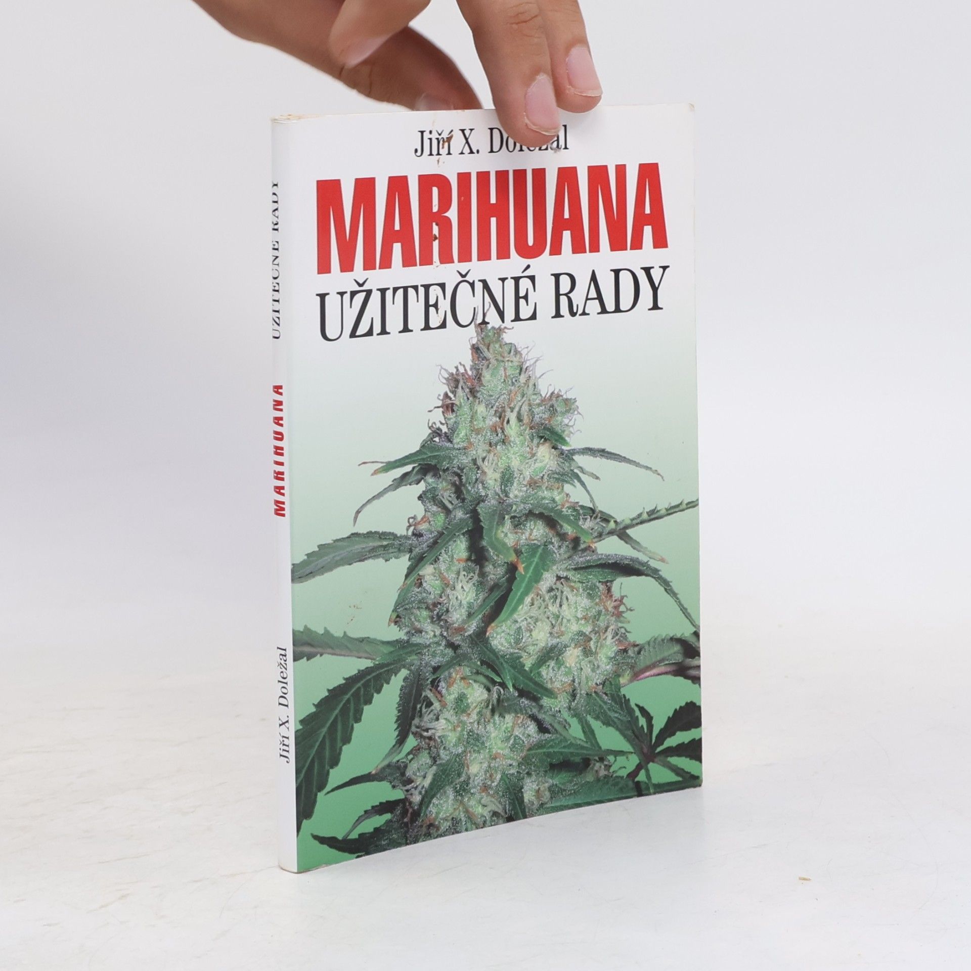 Jiří X. Doležal Marihuana: Užitečné rady