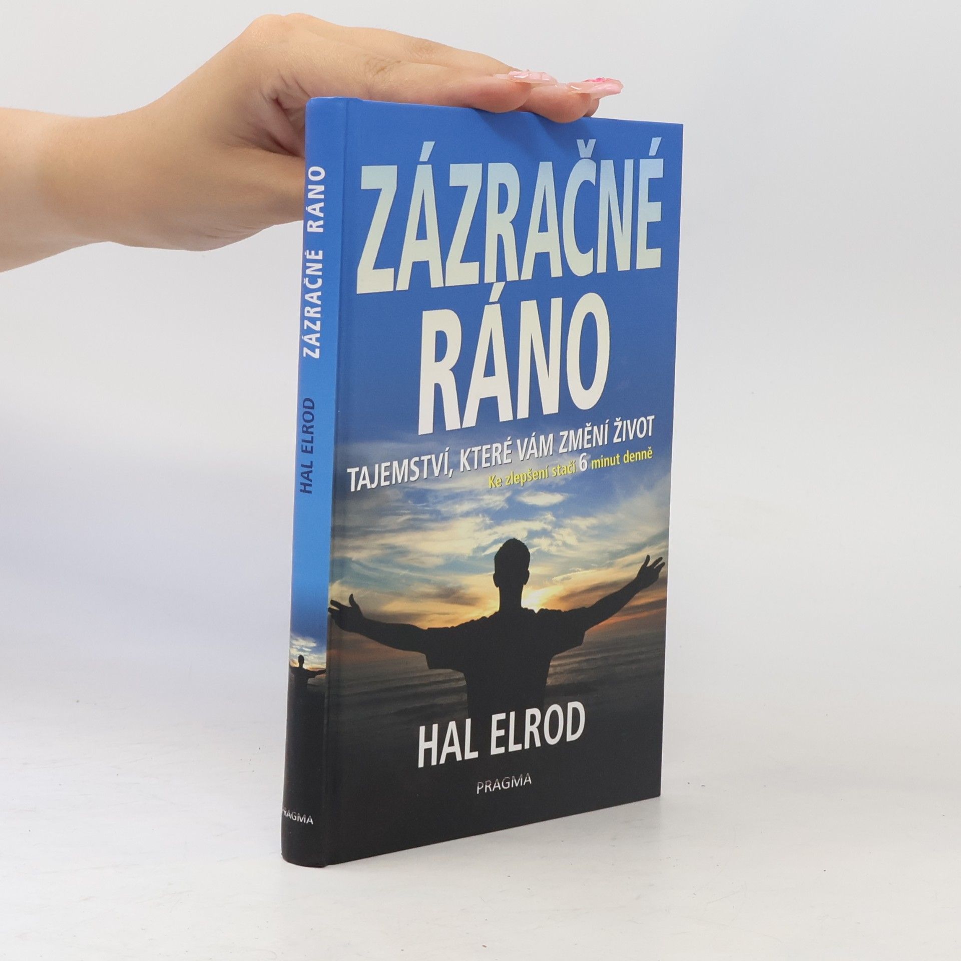 Hal Elrod Zázračné ráno: Tajemství, které vám změní život
