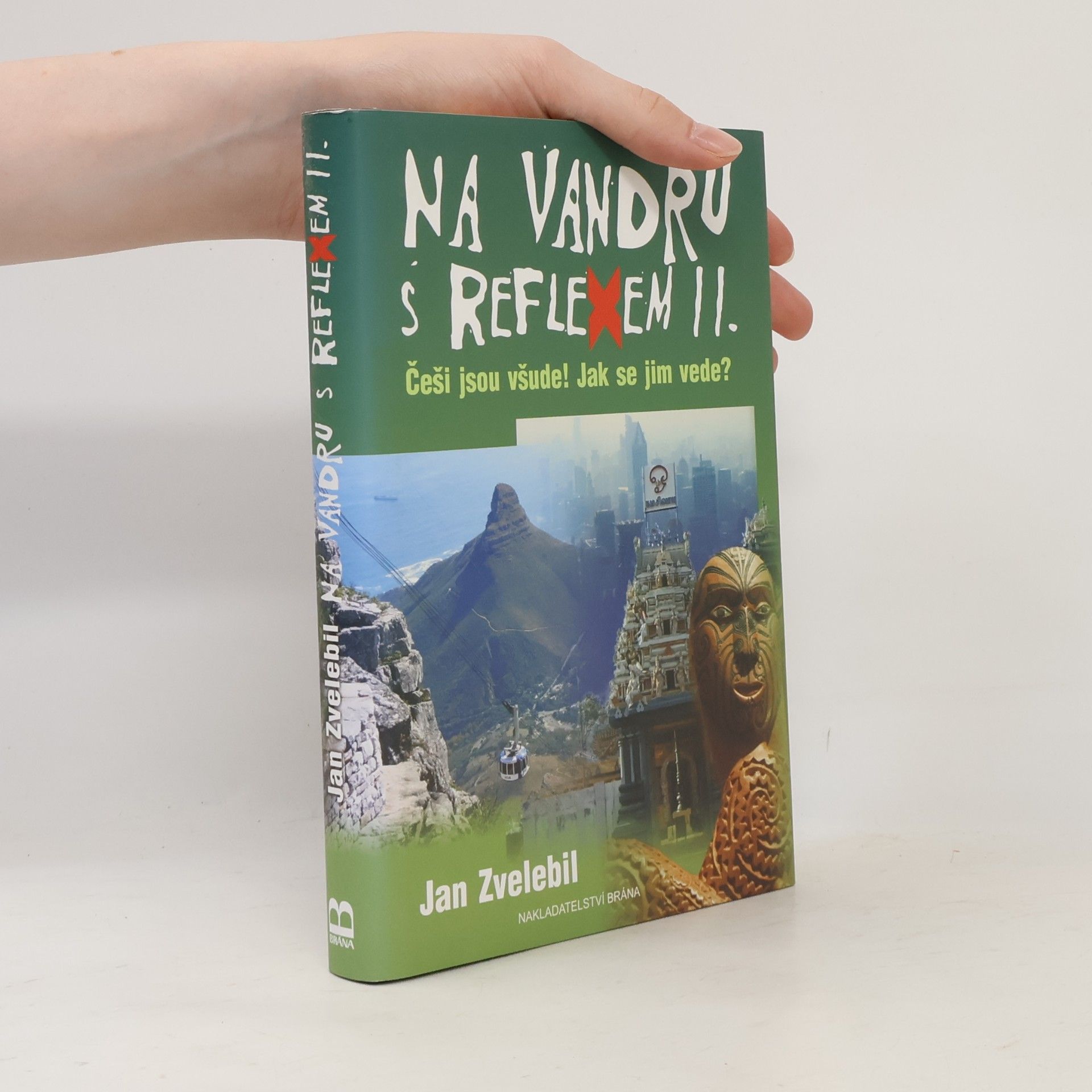Jan Zvelebil Na vandru s Reflexem : Češi jsou všude! Jak se jim vede?. II.