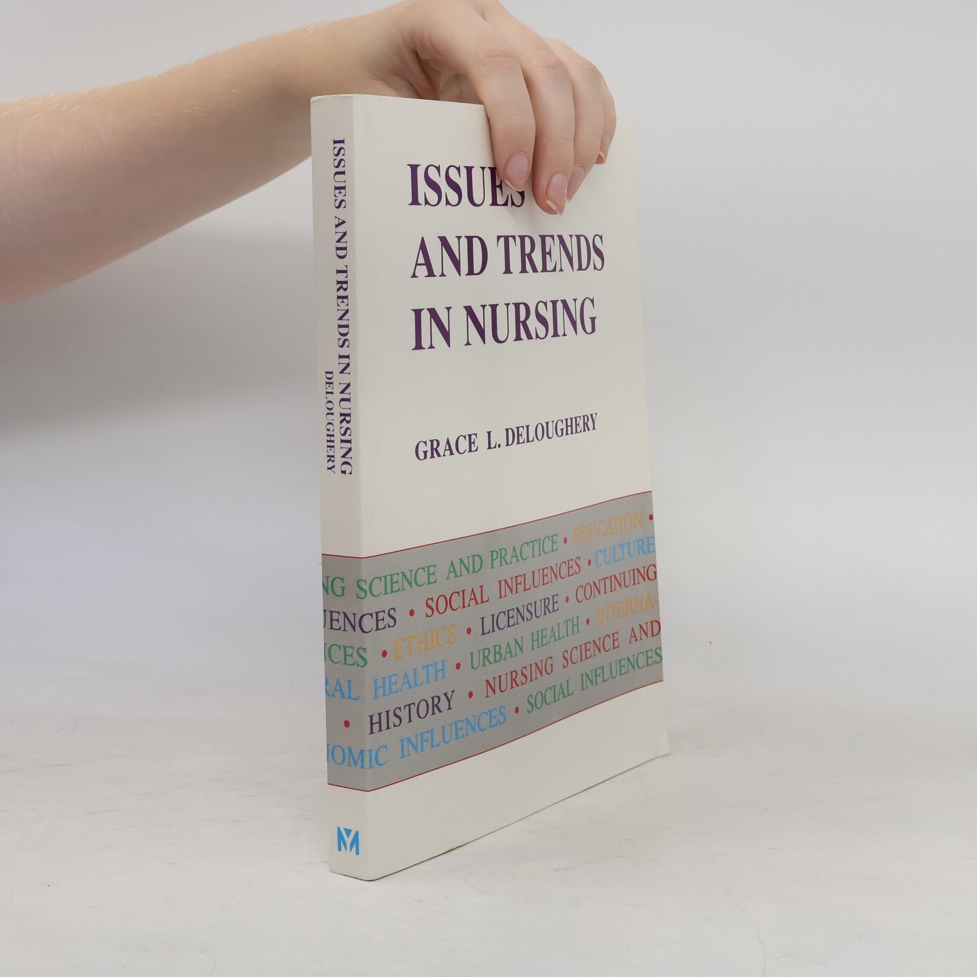 Grace L. Deloughery Issues and Trends in Nursing
