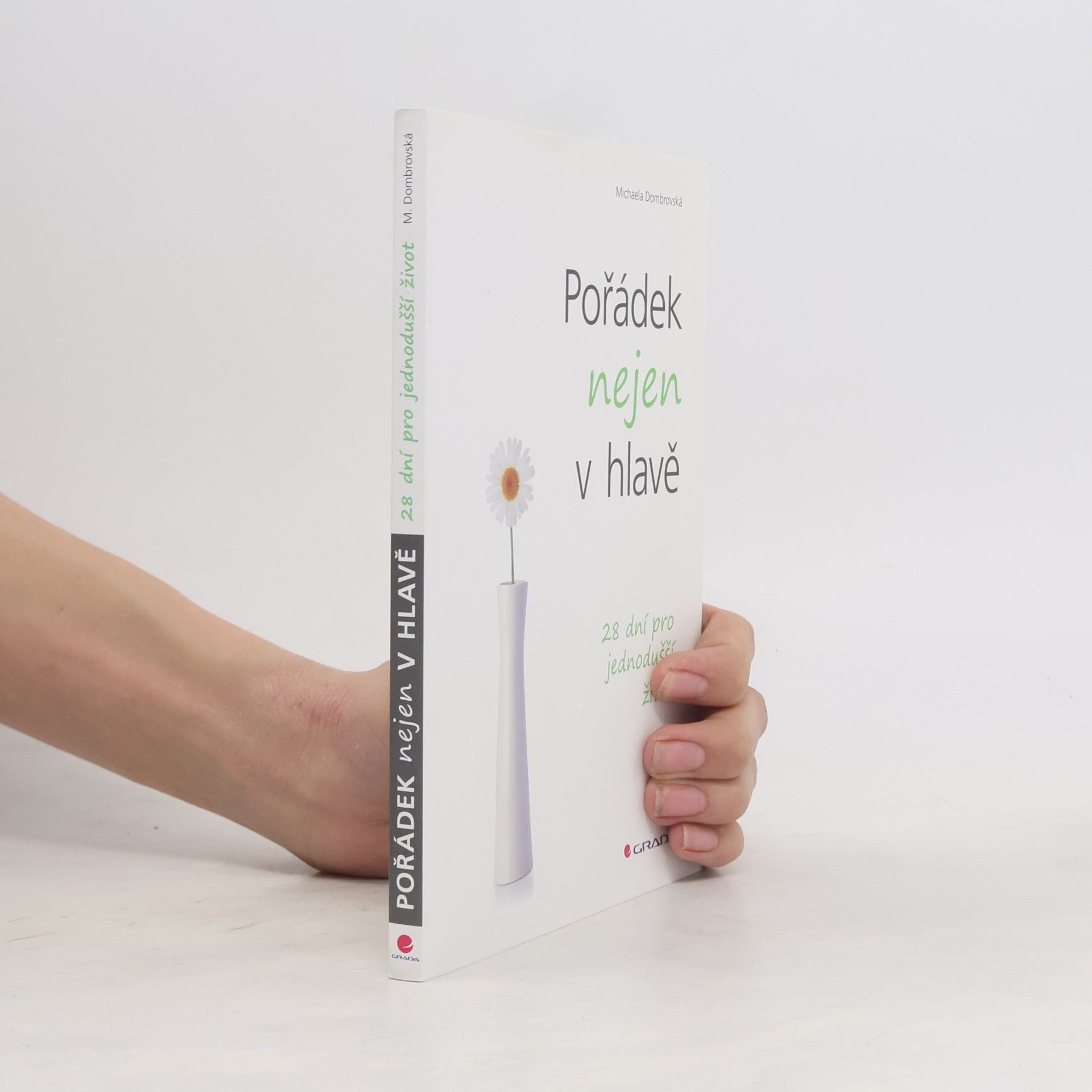Michaela Dombrovská Pořádek nejen v hlavě. 28 dní pro jednodušší život