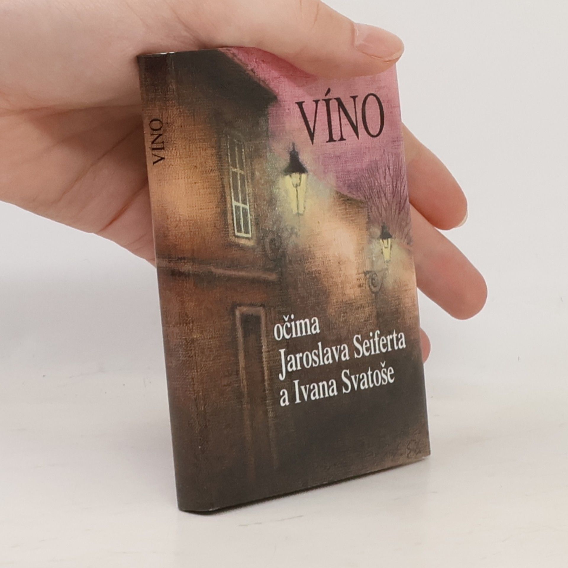 Ivan Svatoš Víno očima Jaroslava Seiferta a Ivana Svatoše