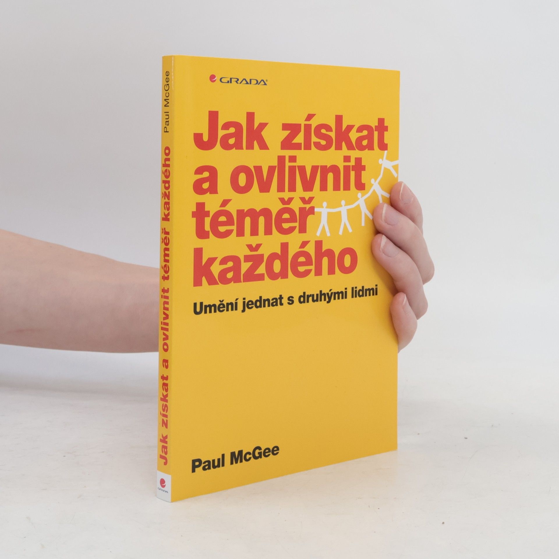 Paul McGee Jak získat a ovlivnit téměř každého