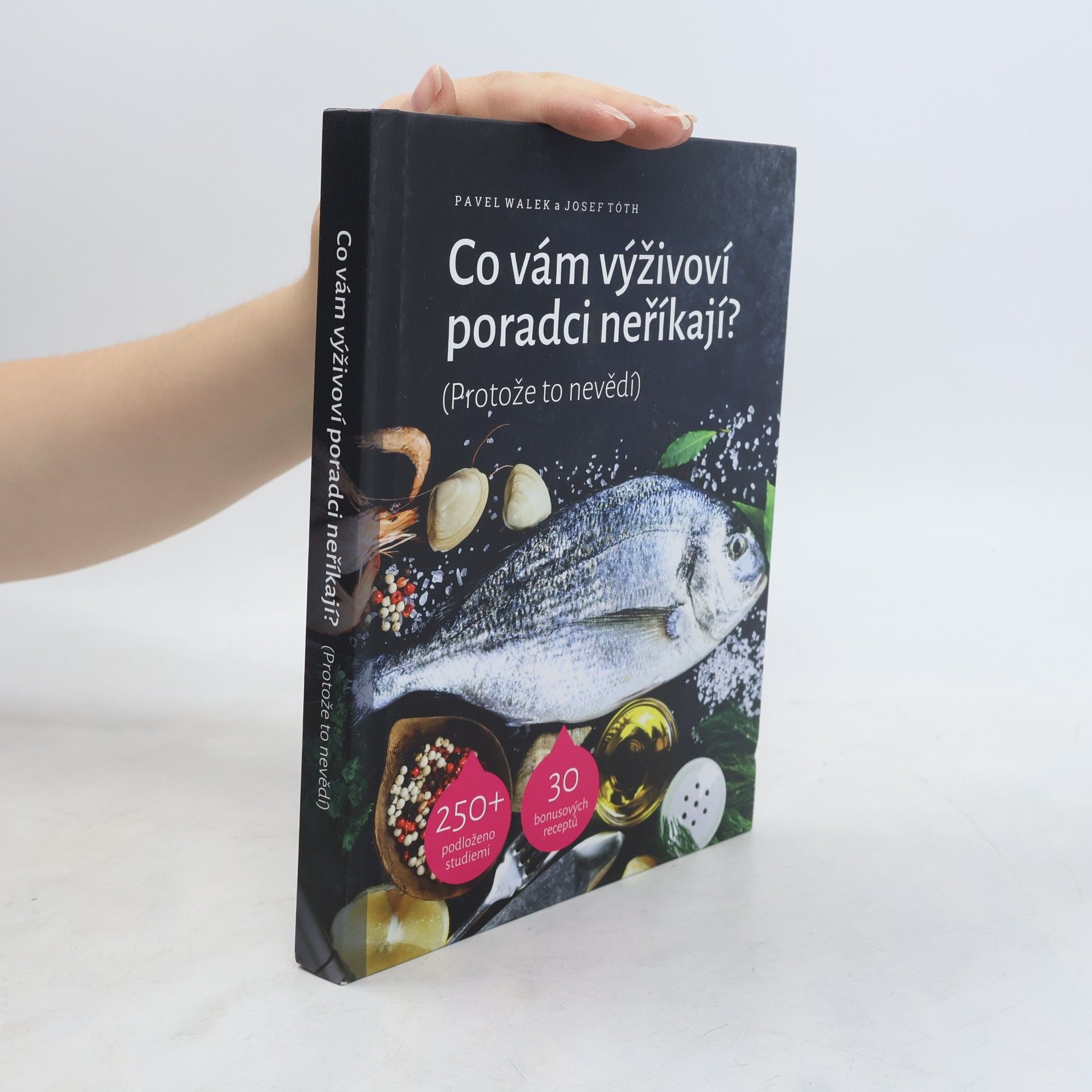 Josef Tóth Co vám výživoví poradci neříkají? (Protože to nevědí)