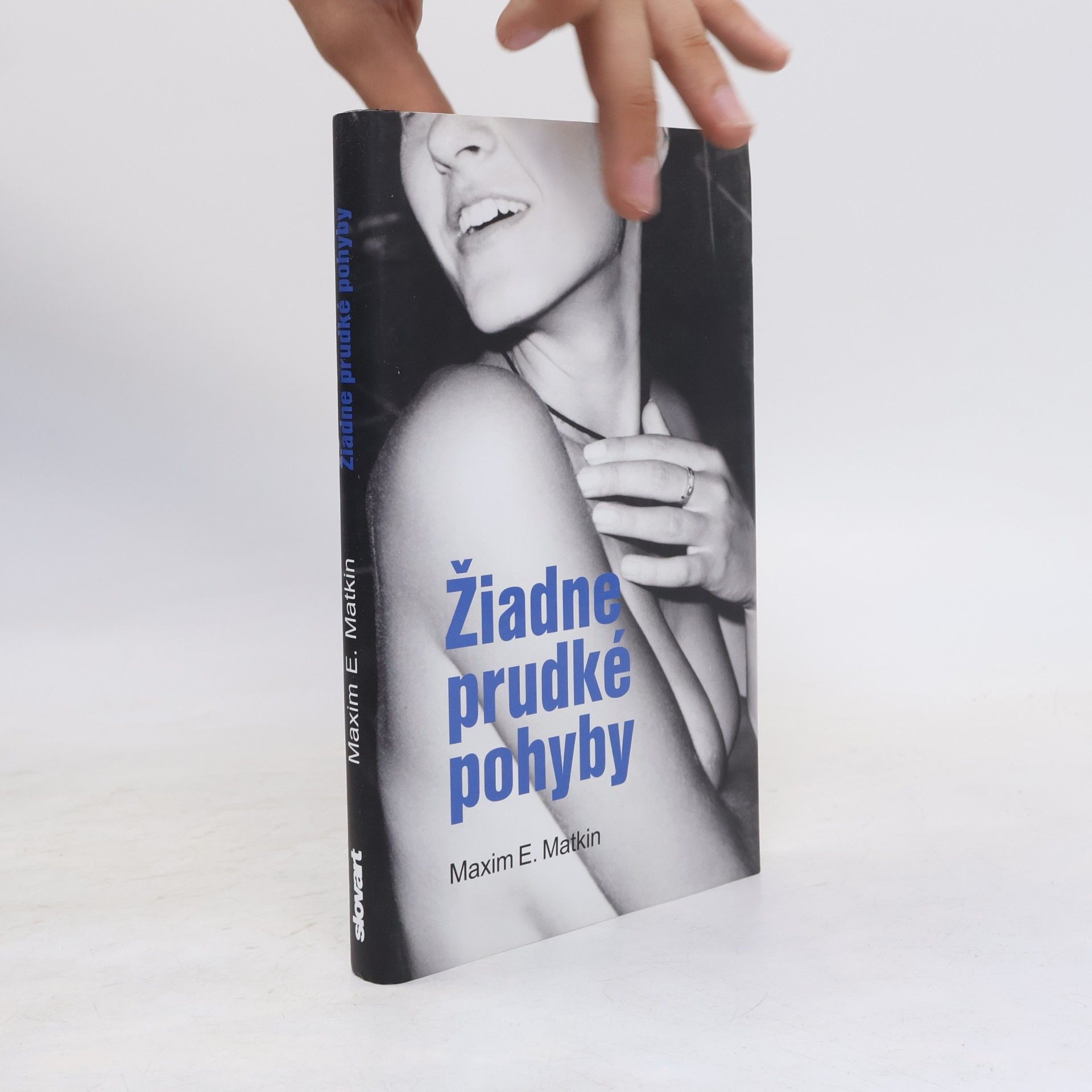 Maxim E. Matkin Žiadne prudké pohyby