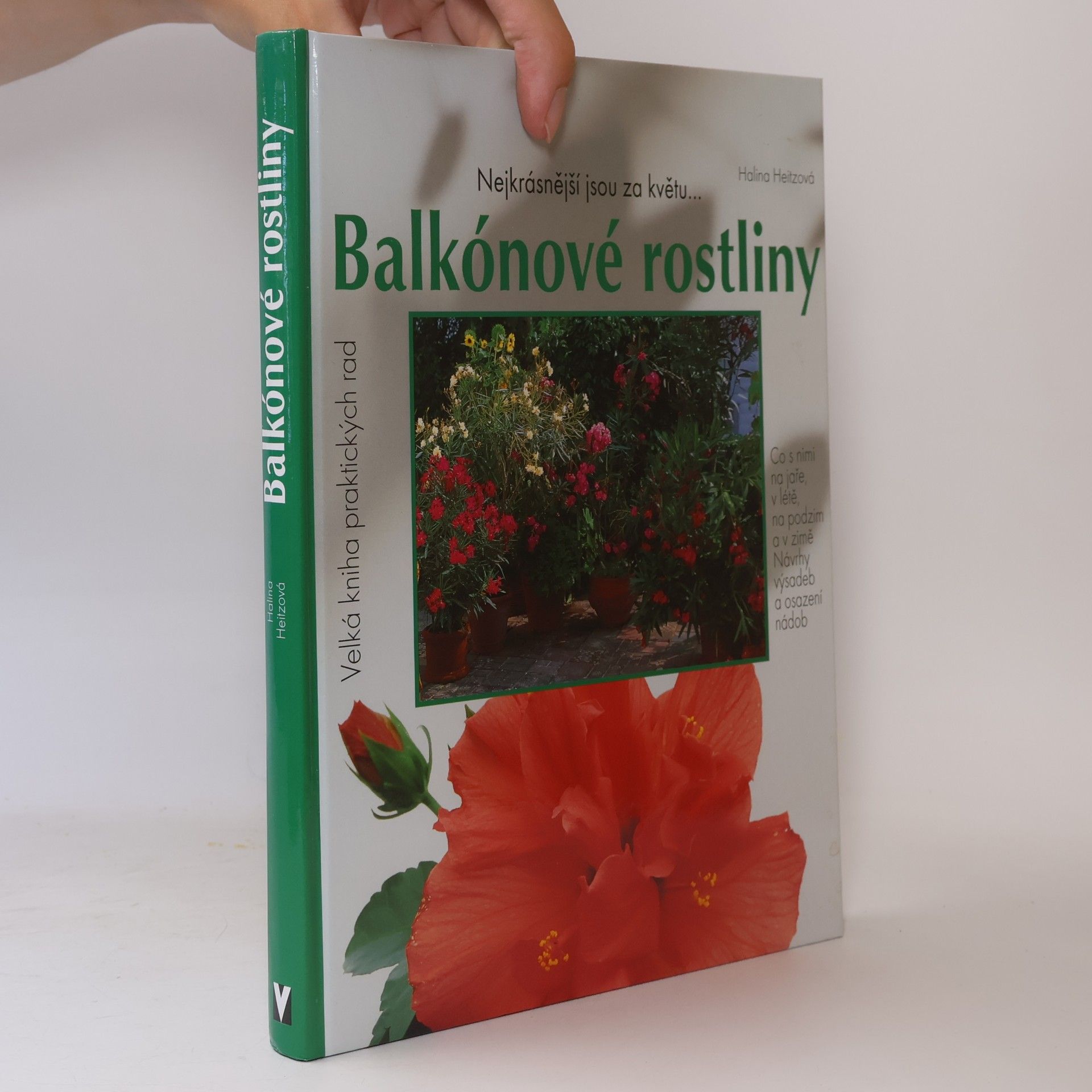 Halina Heitz Balkónové rostliny. Nejkrásnější jsou za květu