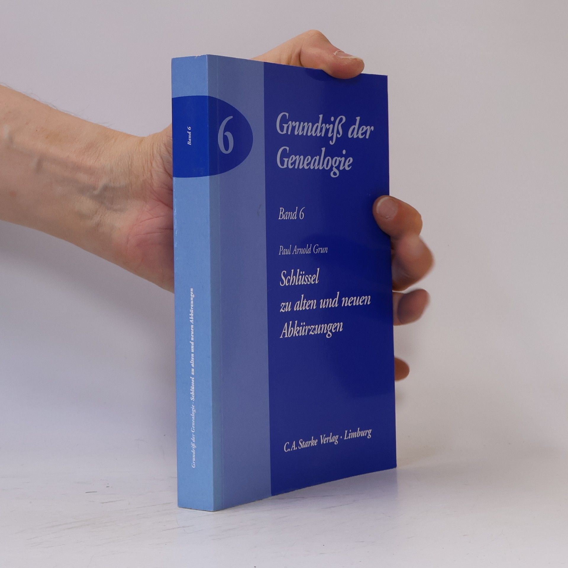 Paul Arnold Grun Grundriß der Genealogie - 6: Schlüssel zu alten und neuen Abkürzungen