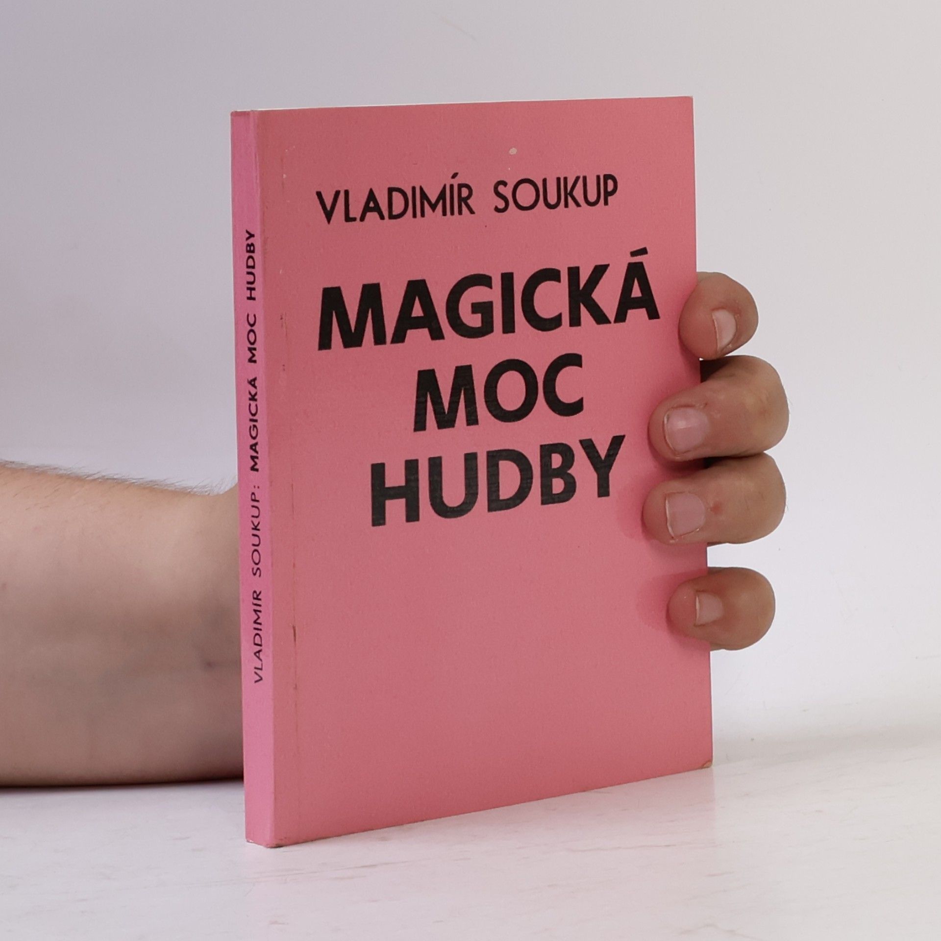 Vladimír Soukup Magická moc hudby (Kapitolky o hudbě pro laiky)