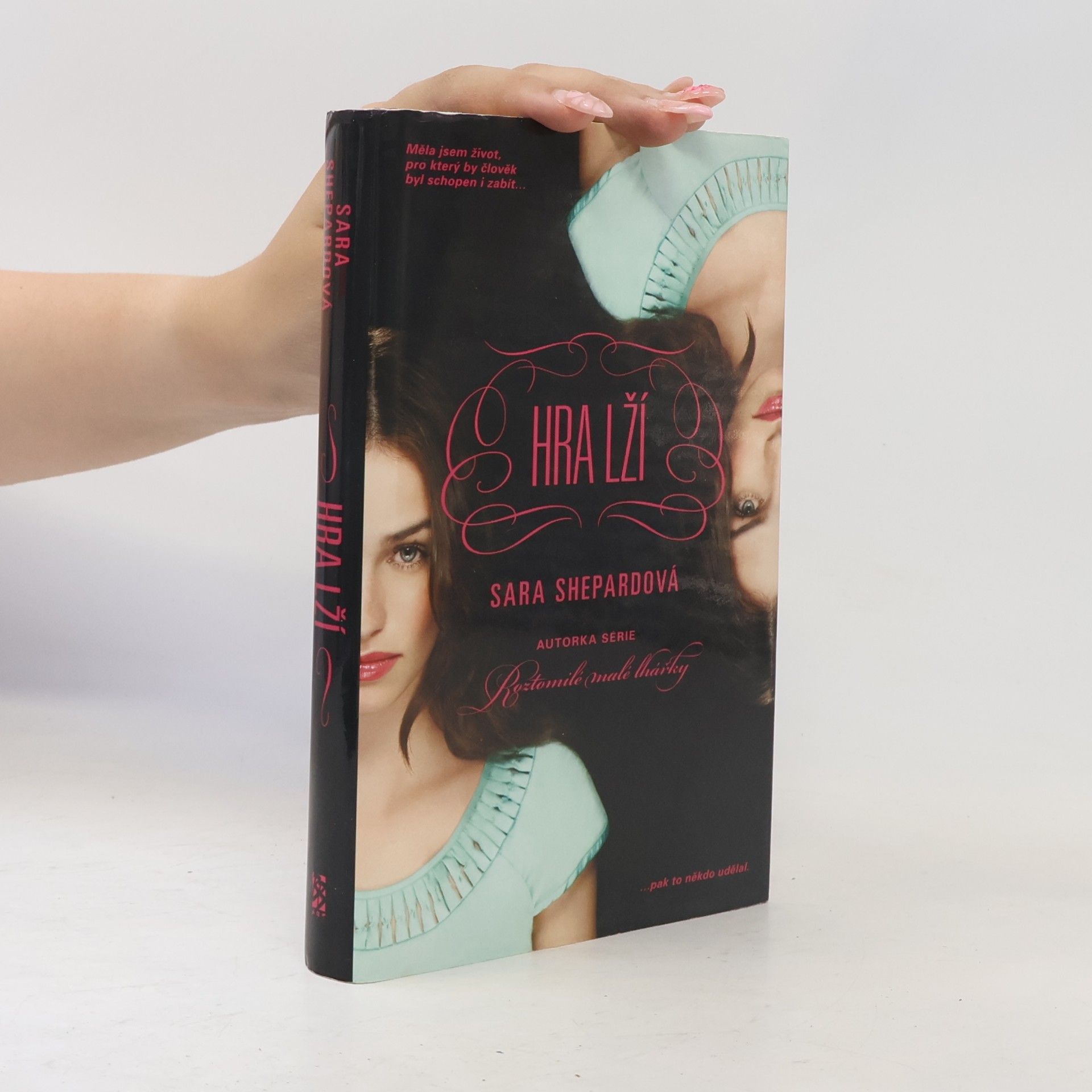Sara Shepard Hra lží (1. díl)