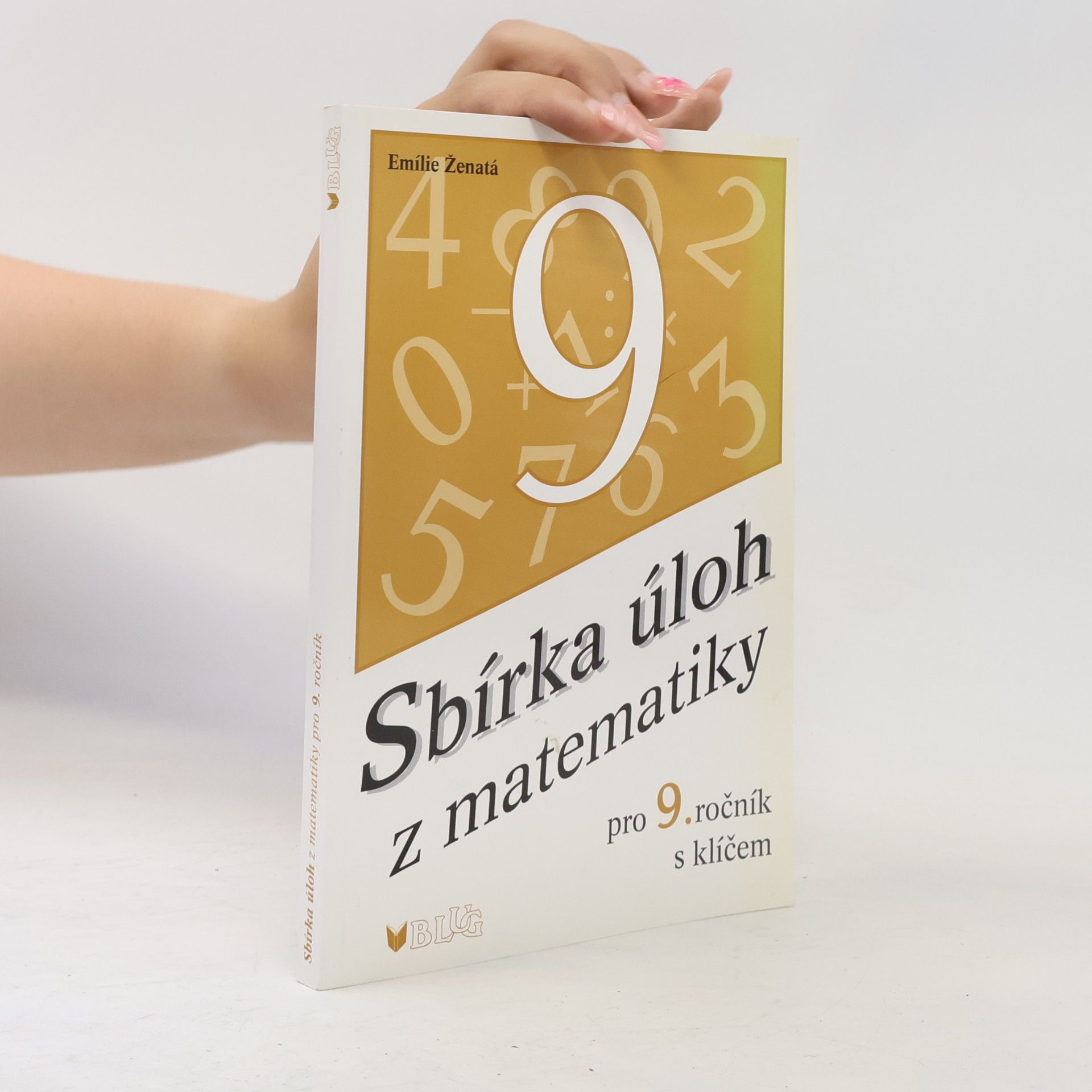 Emílie Ženatá Sbírka úloh z matematiky pro 9. ročník