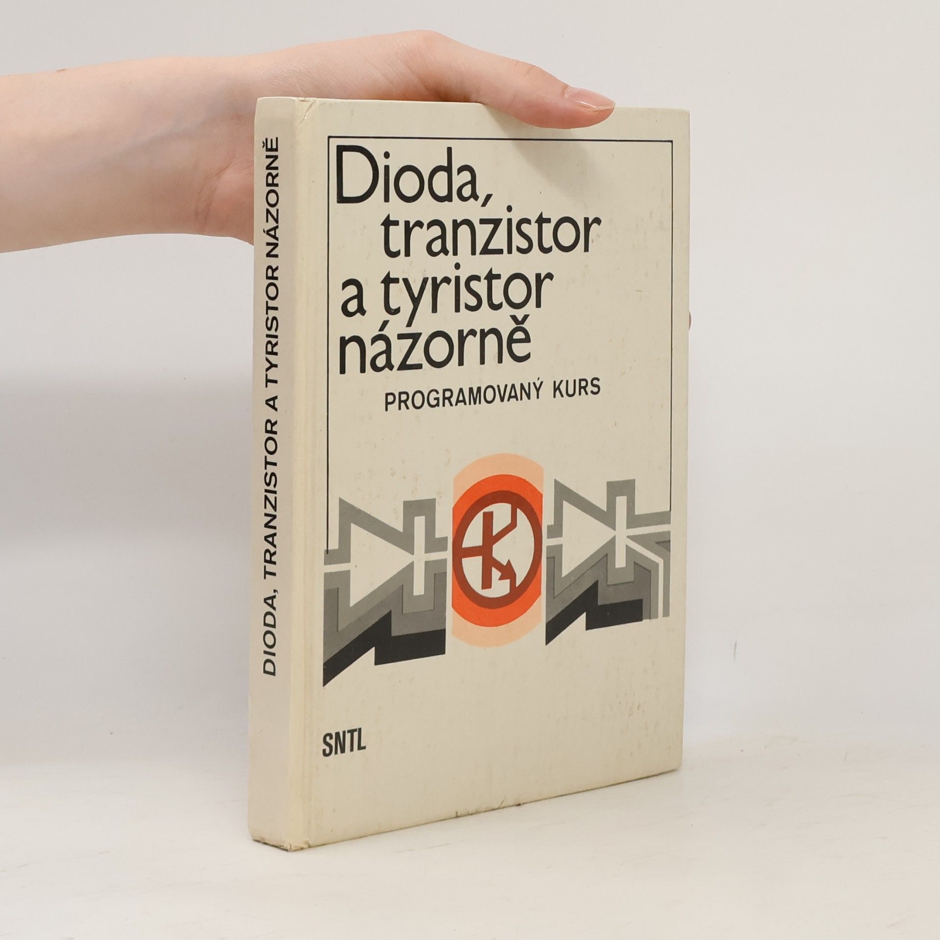 Hansjochen Benda Dioda, tranzistor a tyristor názorně. Programovaný kurs