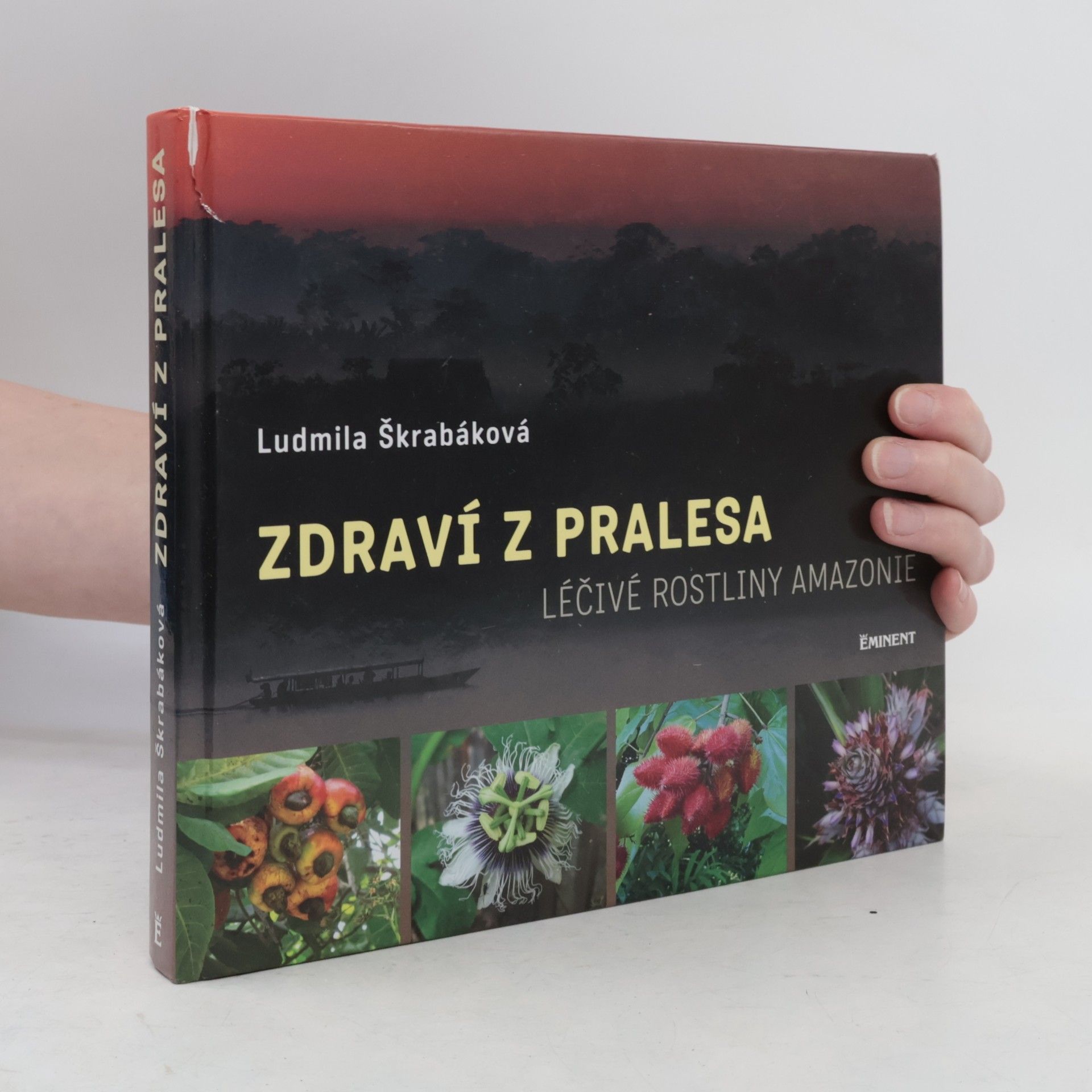 Ludmila Škrabáková Zdraví z pralesa: Léčivé rostliny Amazonie