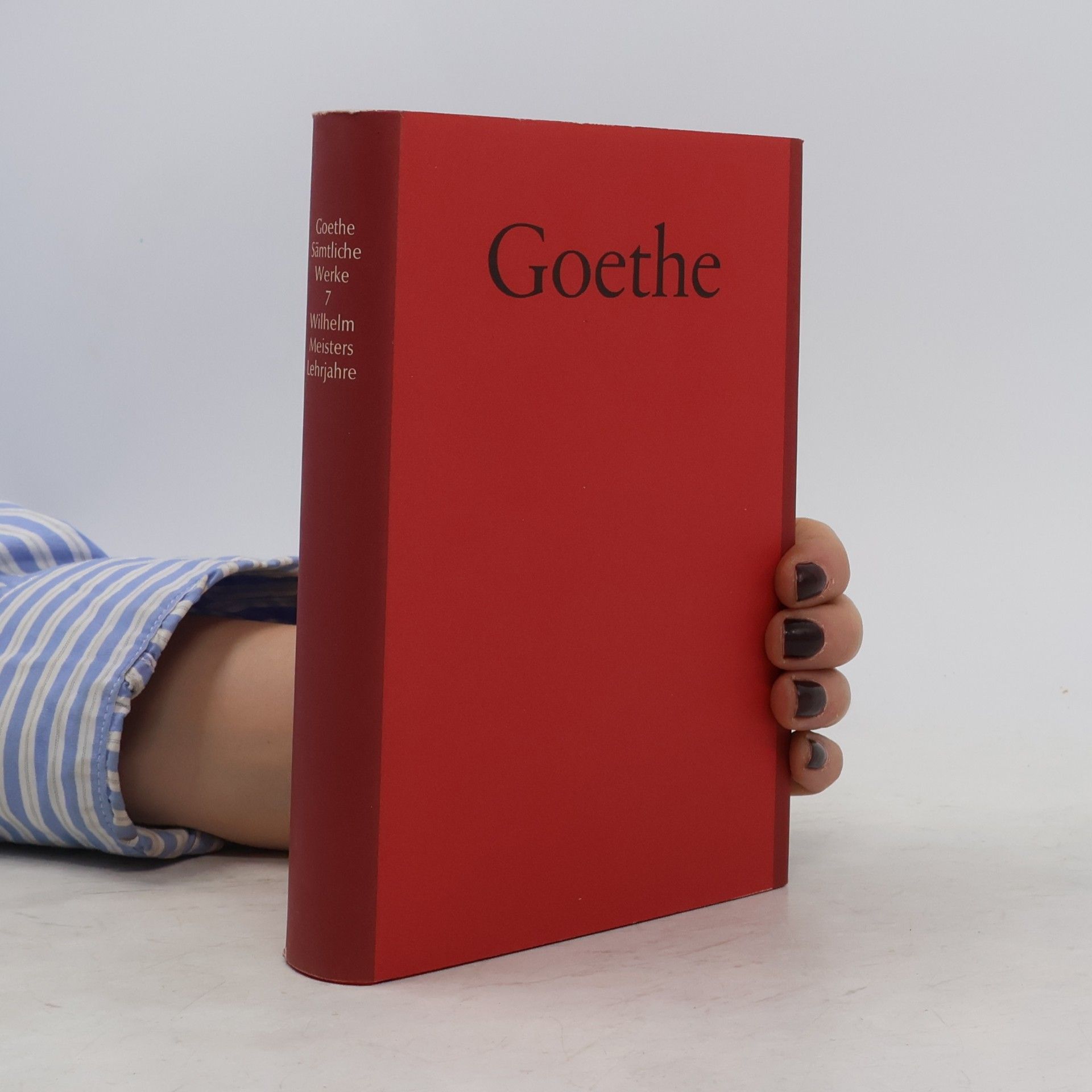 Johann Wolfgang von Goethe Johann Wolfgang von Goethe, Sämtliche Werke 7