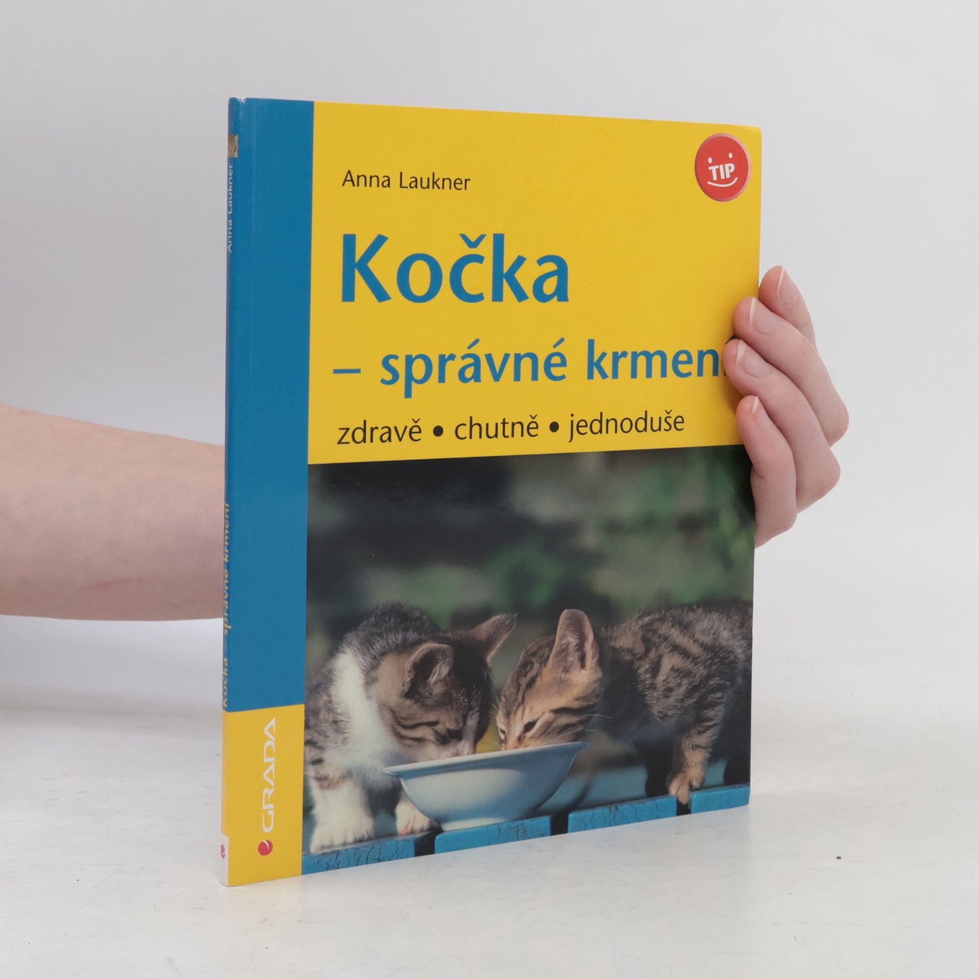 Anna Laukner Kočka - správné krmení : zdravě, chutně, jednoduše