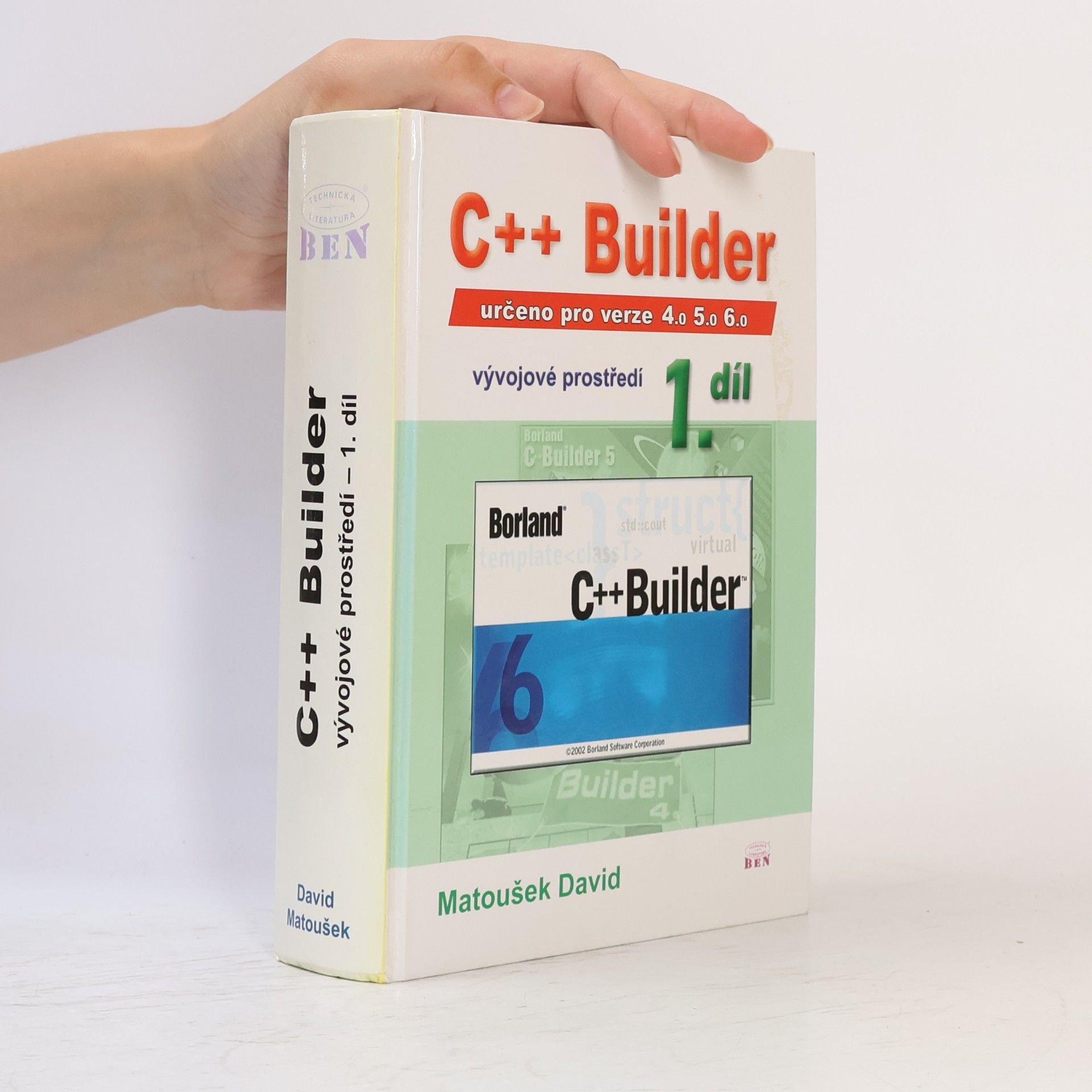 David Matoušek C++ Builder 4.0, 5.0 a 6.0 - vývojové prostředí, 1. díl