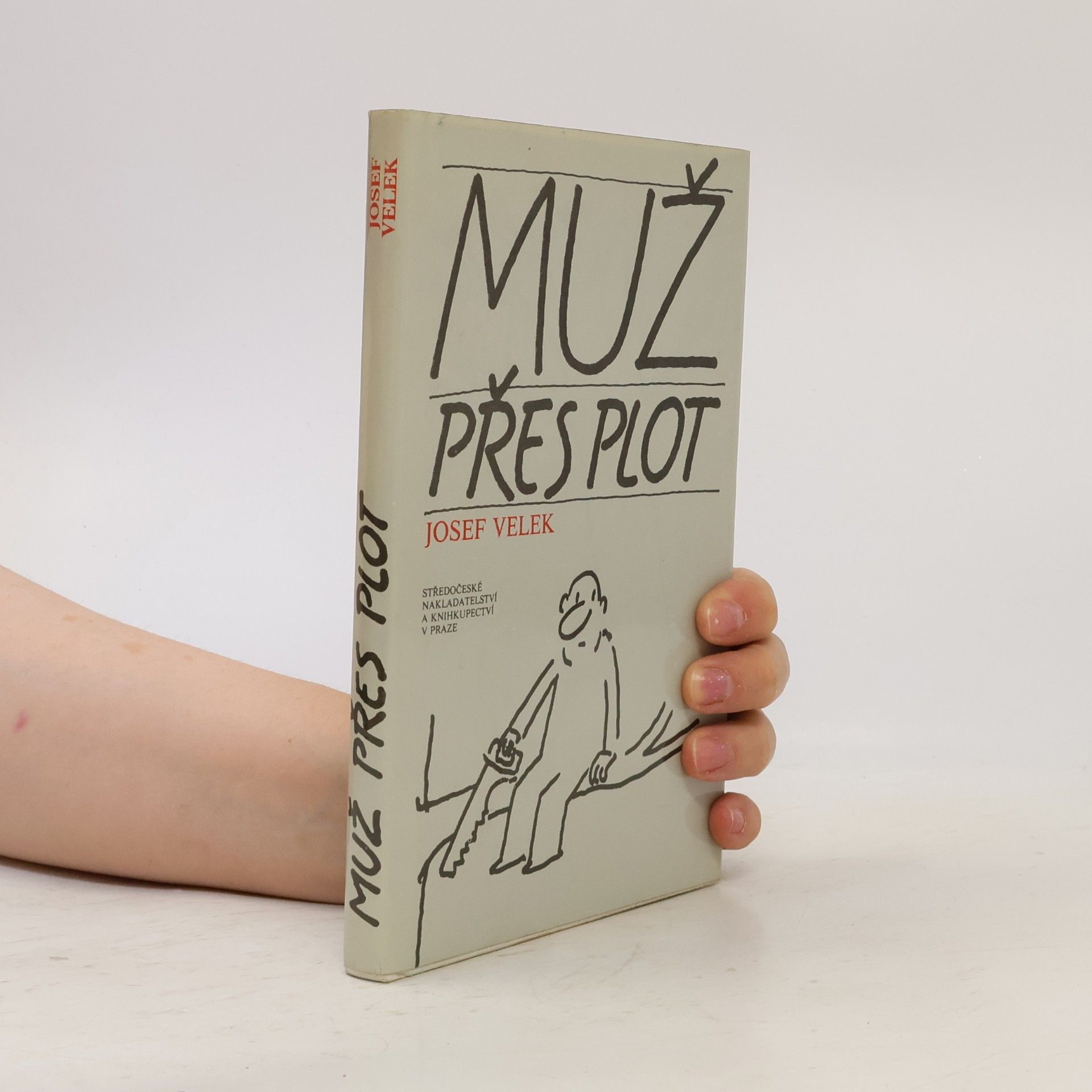 Josef Velek Muž přes plot