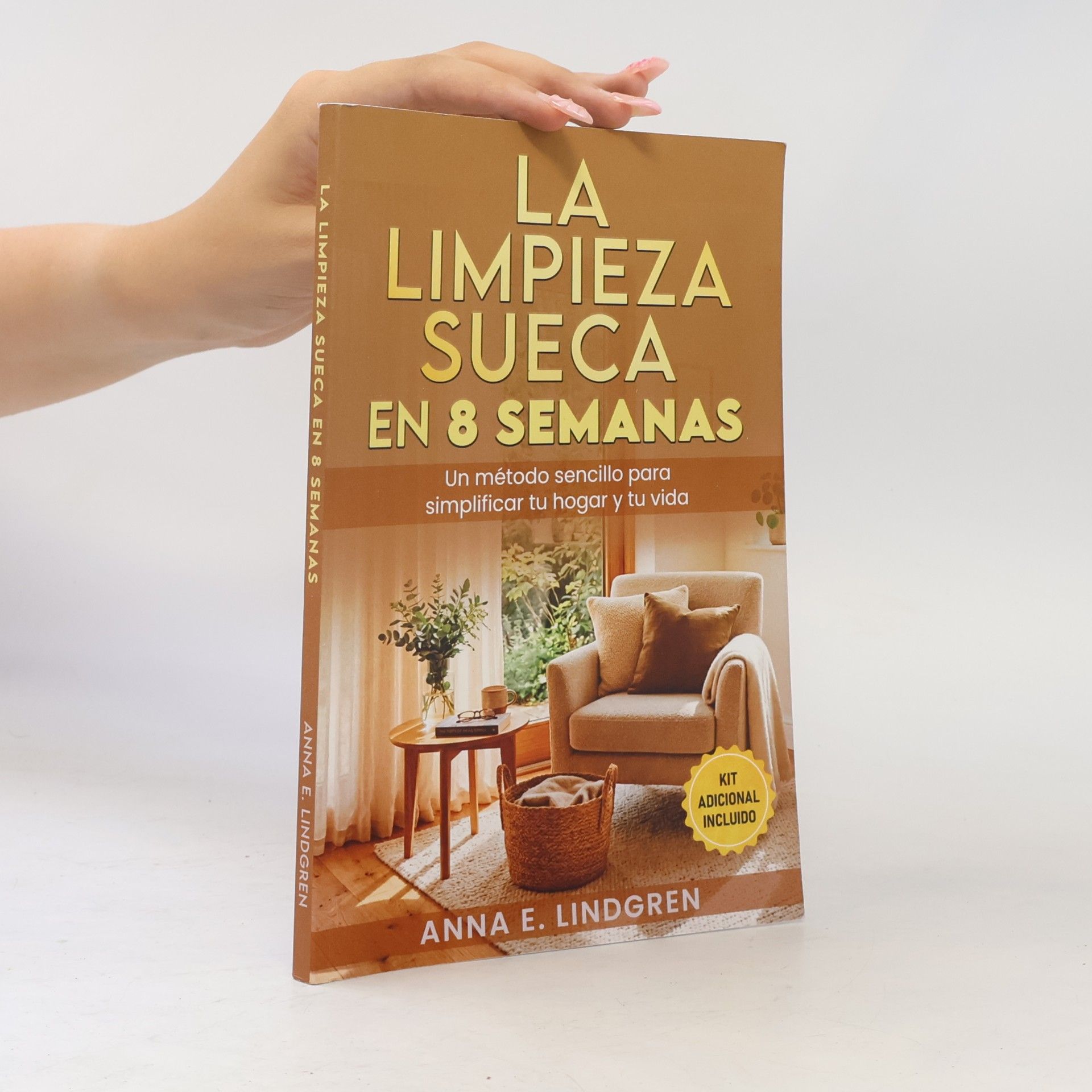 Anna E. Lindgren La limpieza sueca en ocho semanas: Un método sencillo para simplificar tu hogar y tu vida