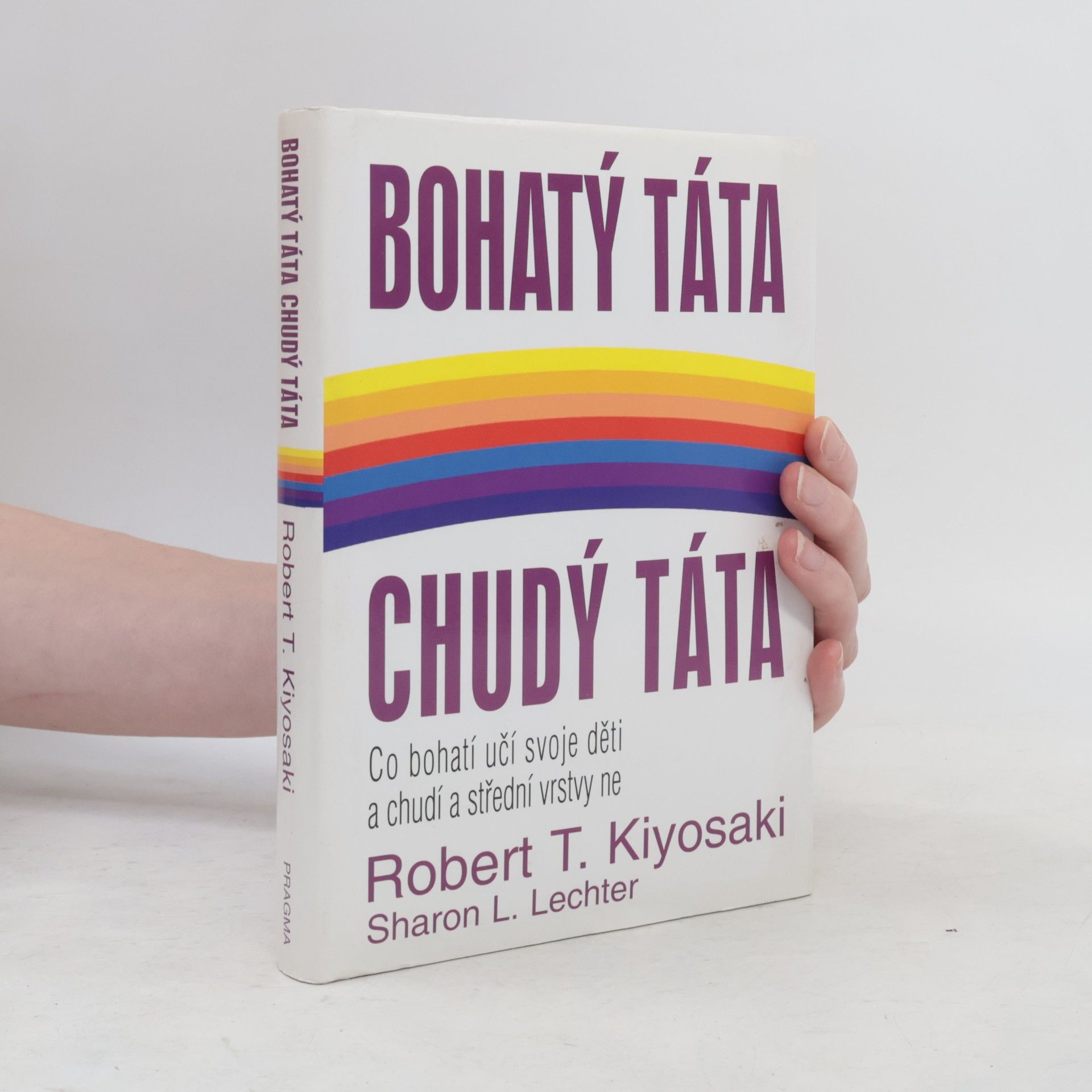 Robert Kiyosaki Bohatý táta, chudý táta