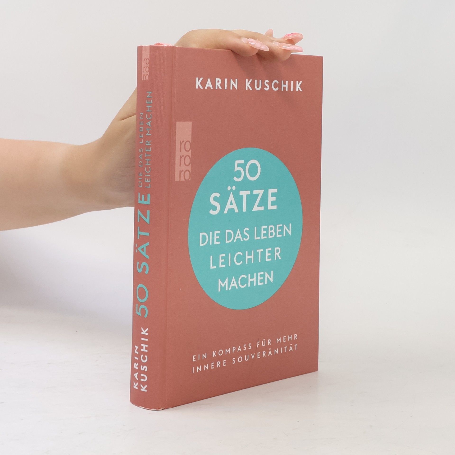 Karin Kuschik 50 Sätze, die das Leben leichter machen