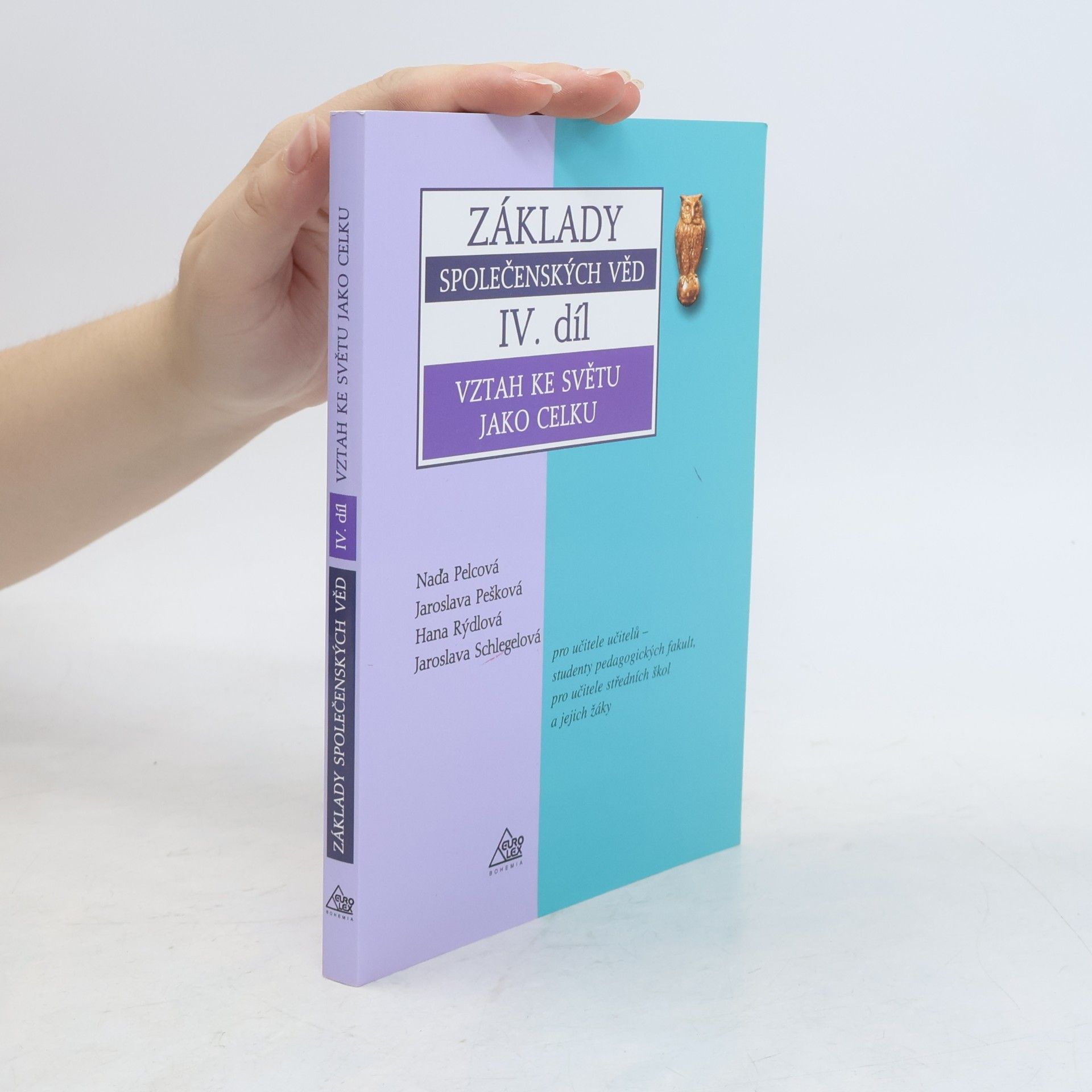 Naděžda Pelcová Základy společenských věd IV. díl. Vztah ke světu jako celku