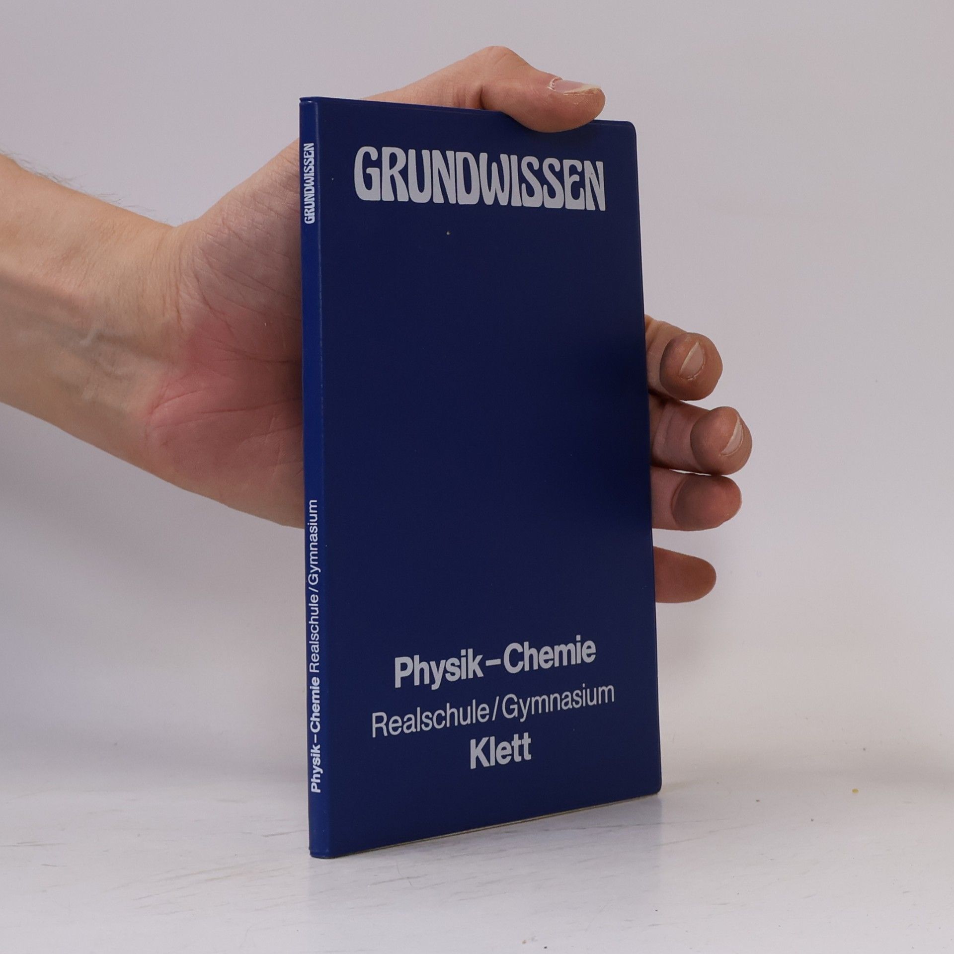 Autorenkollektiv Grundwissen Physik + Chemie. Ausgabe für Gymnasium /Sekundarstufe I, Realschule