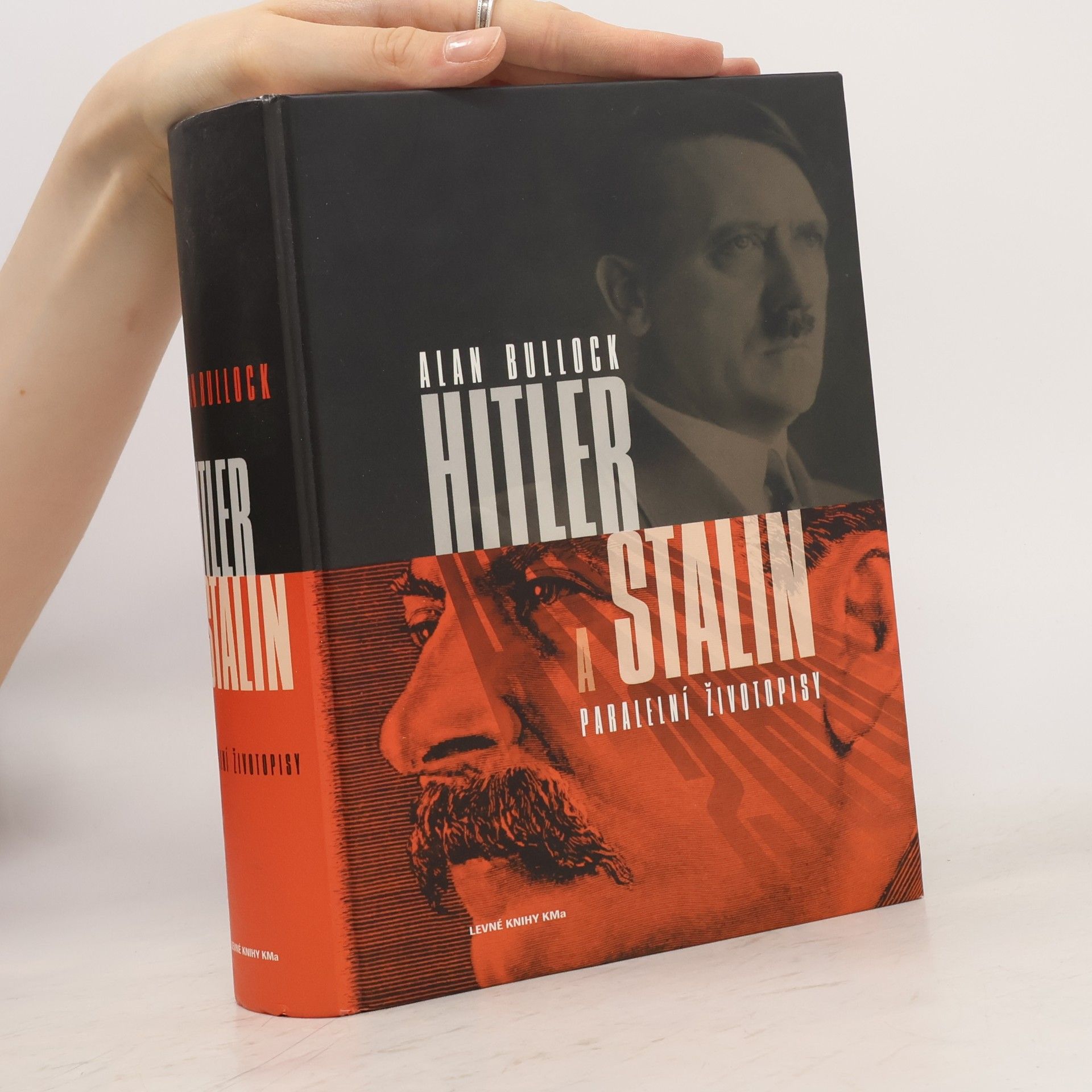 Alan Bullock Hitler a Stalin. Paralelní životopisy