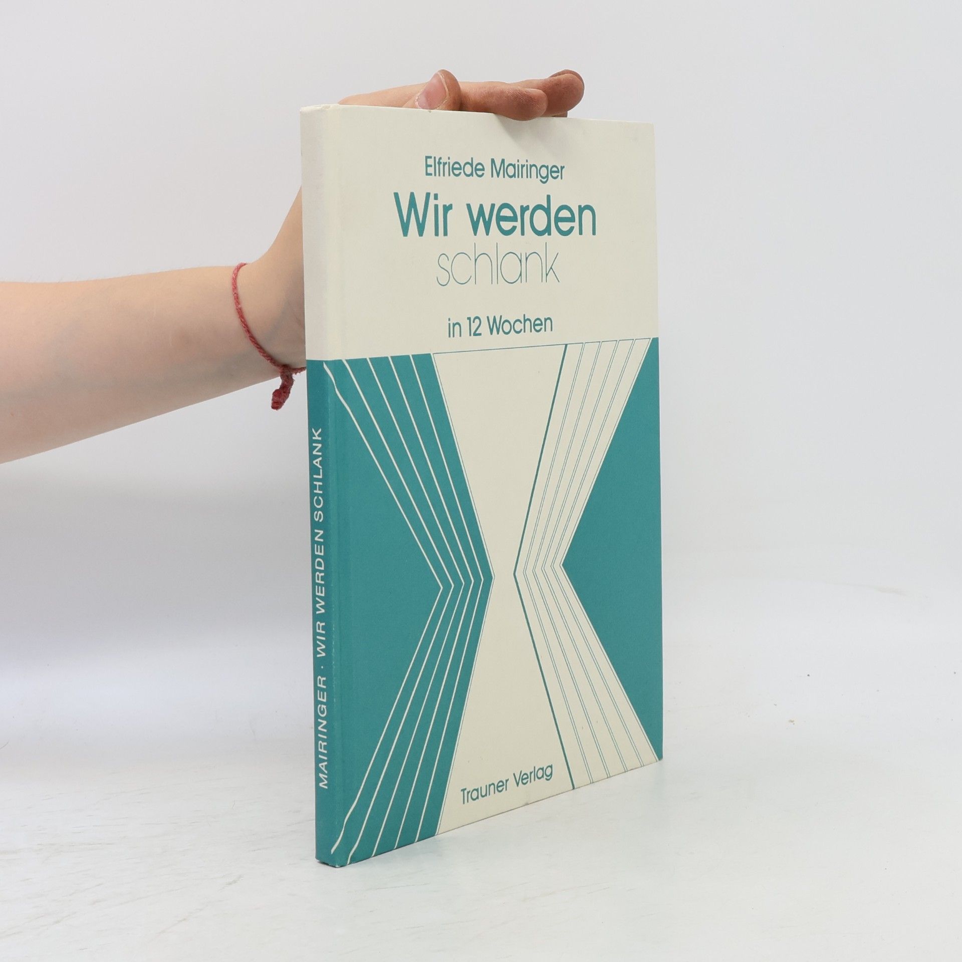 Elfriede Mairinger Wir werden schlank in 12 Wochen