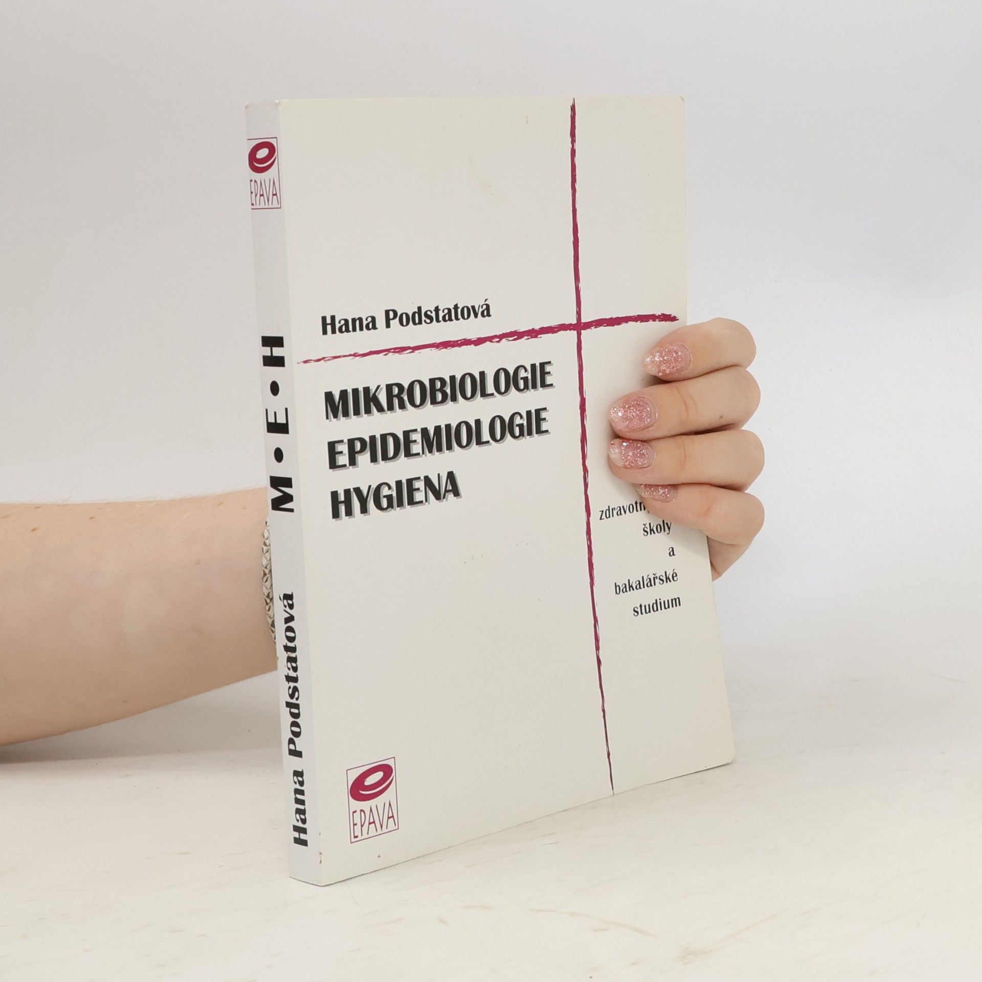 Hana Podstatová Mikrobiologie, epidemiologie, hygiena