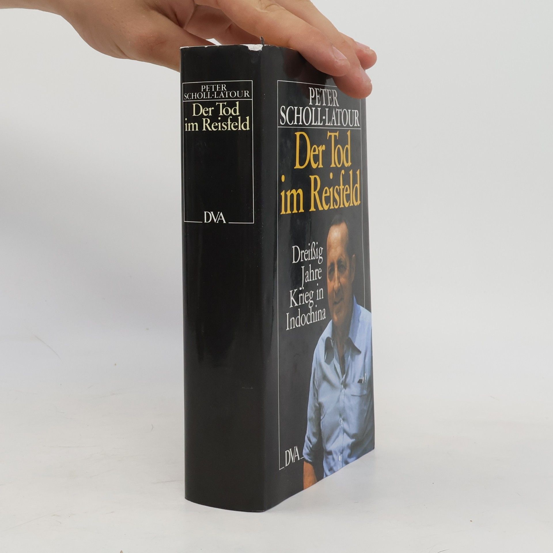Peter Scholl-Latour Der Tod im Reisfeld. Dreißig Jahre Krieg in Indochina