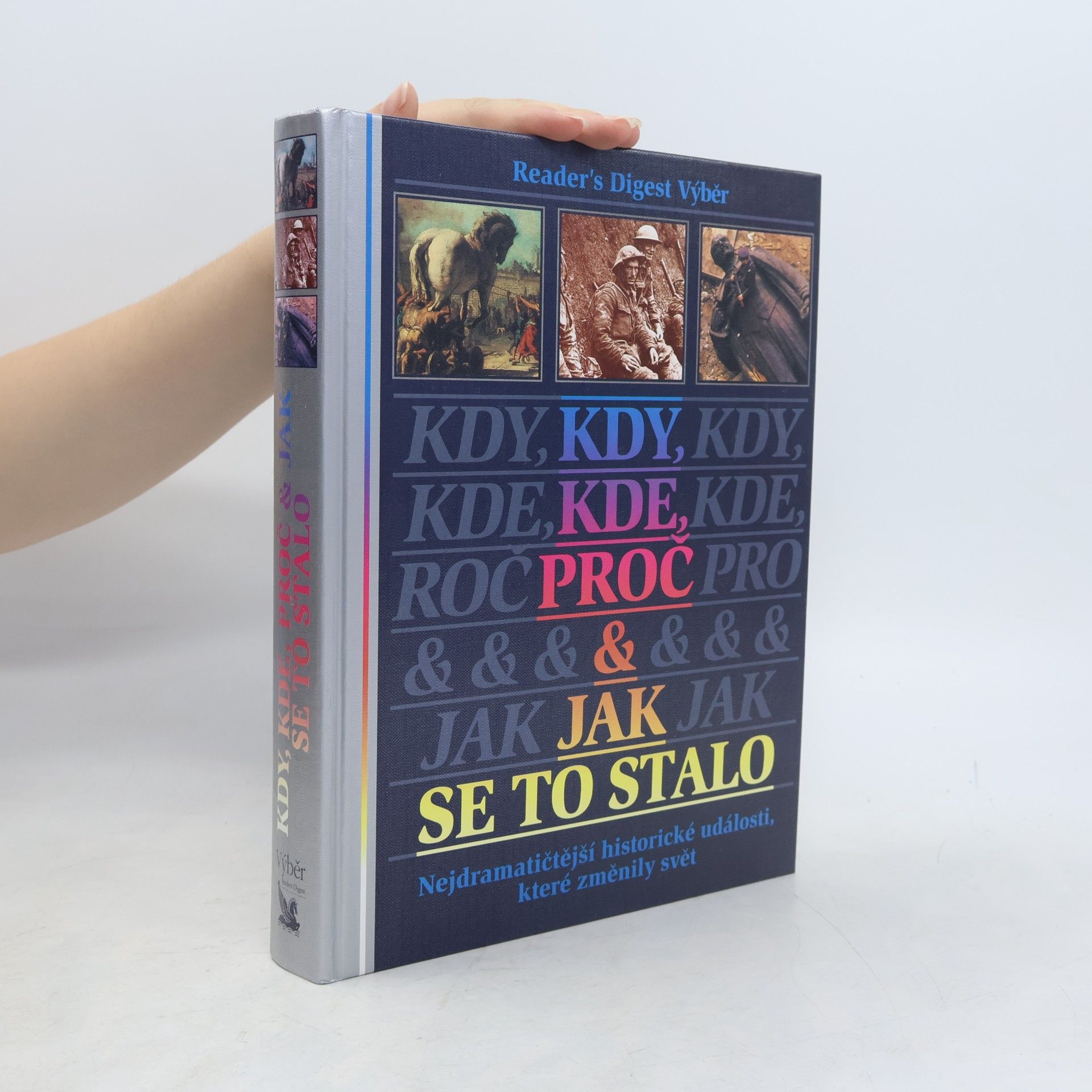 Michael Worth Davison Kdy, kde, proč a jak se to stalo. Nejdramatičtější historické události, které změnily svět