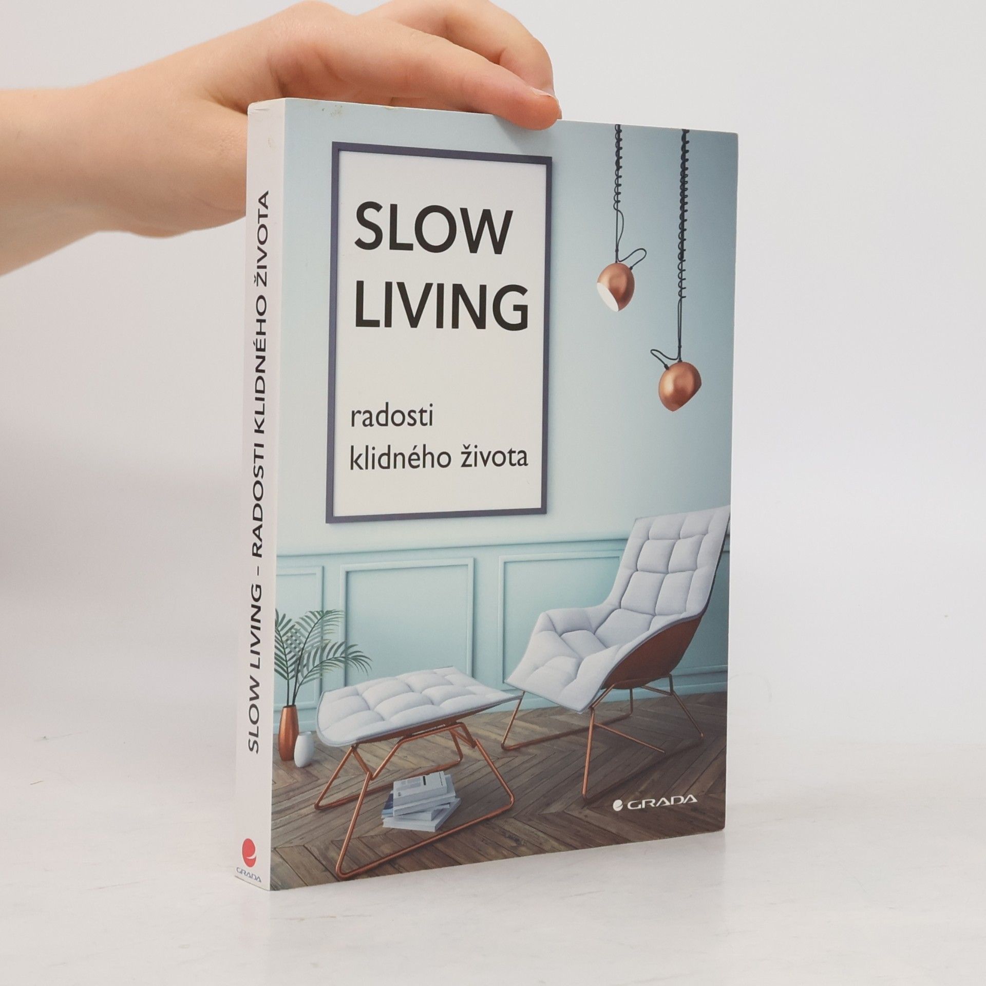 Veronika Zavřelová Slow living : radosti klidného života