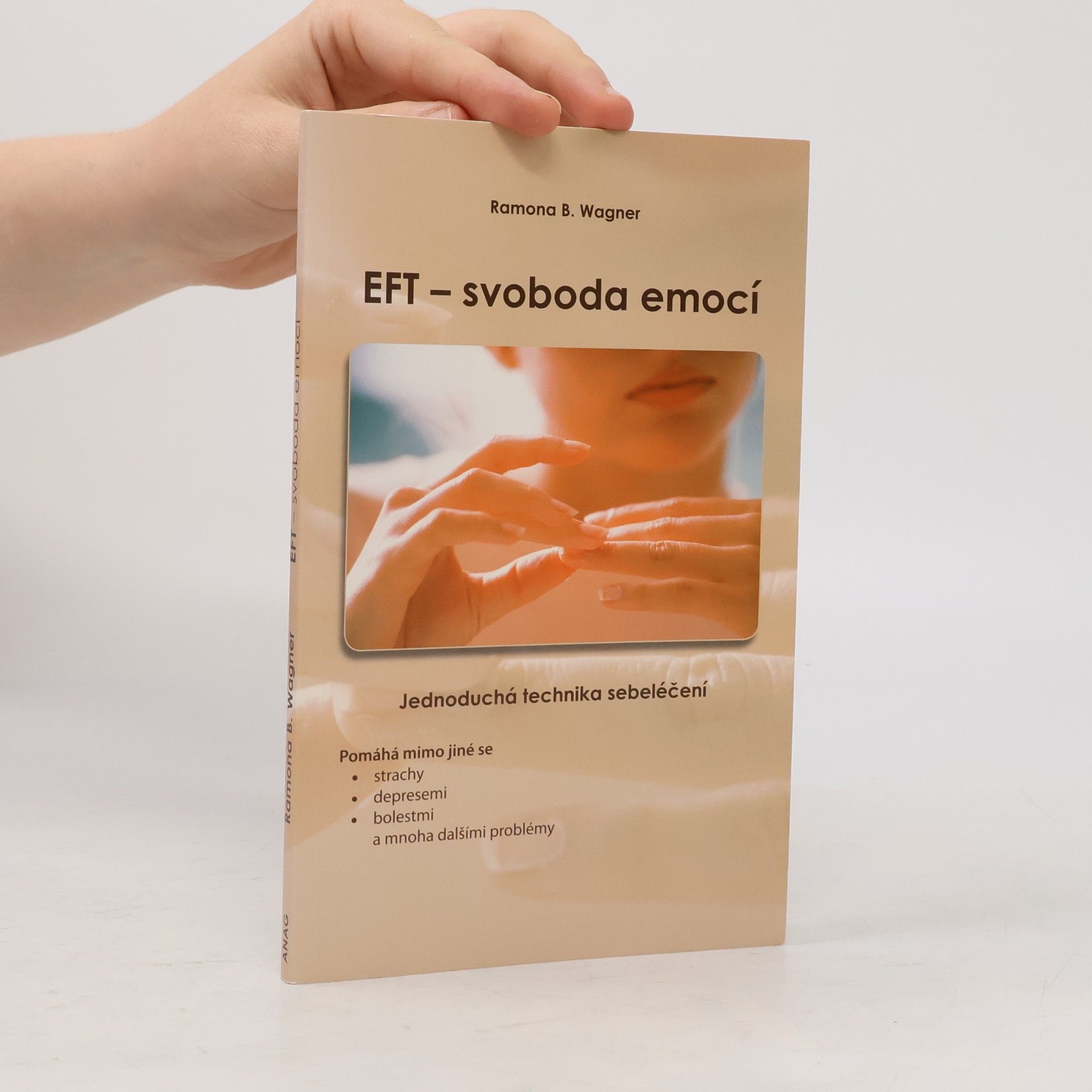Ramona B. Wagner EFT - svoboda emocí. Jednoduchá technika sebeléčení