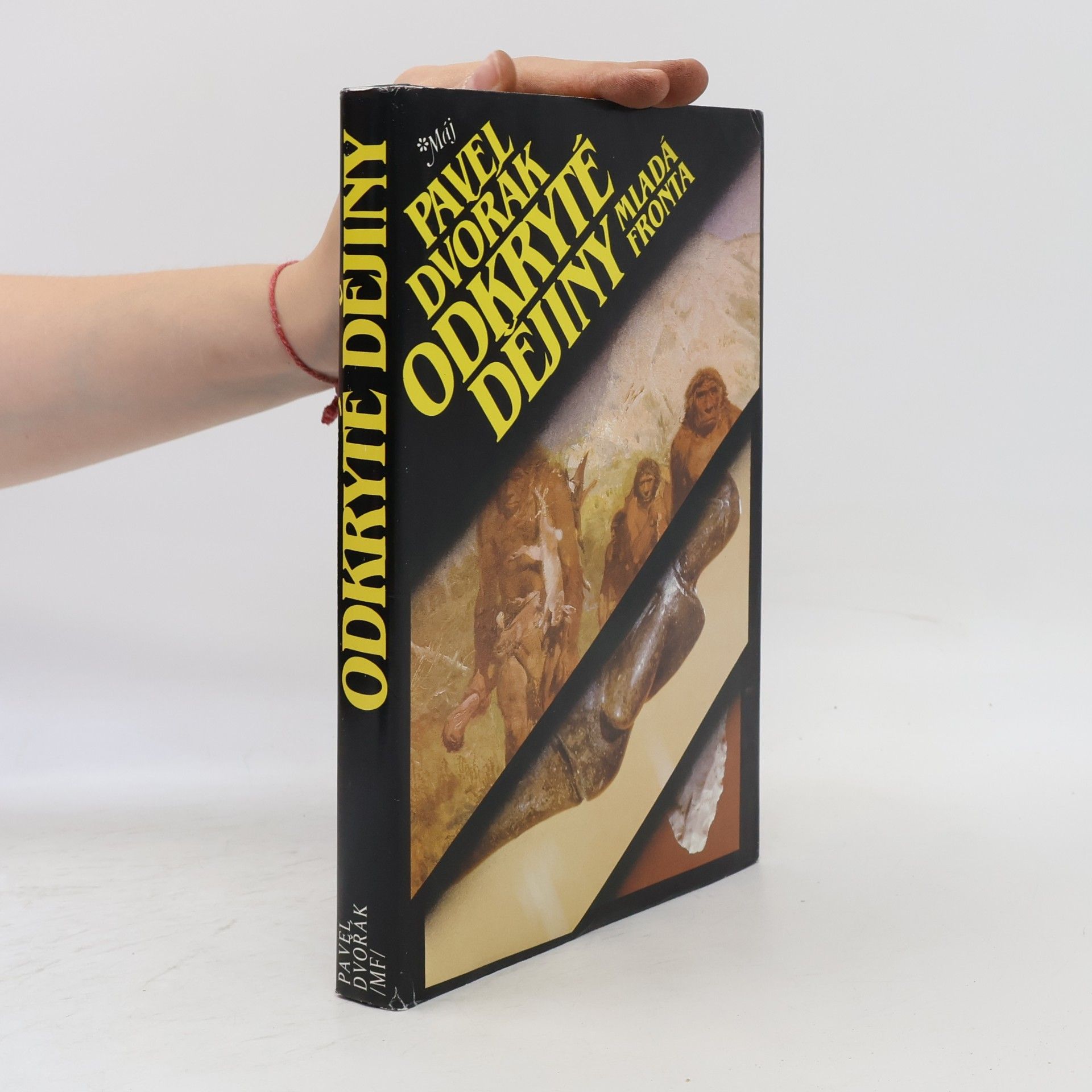 Pavel Dvořák Odkryté dějiny. První lidé na území Československa