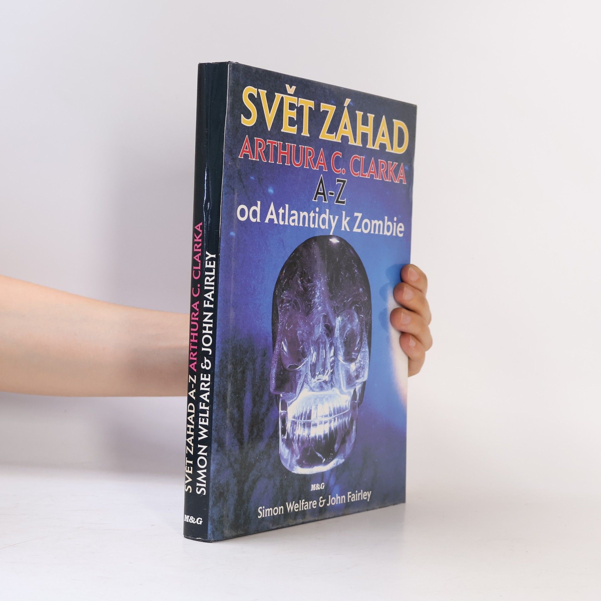 John Fairley Svět záhad Arthura C. Clarka A-Z. Od Atlantidy k Zombie