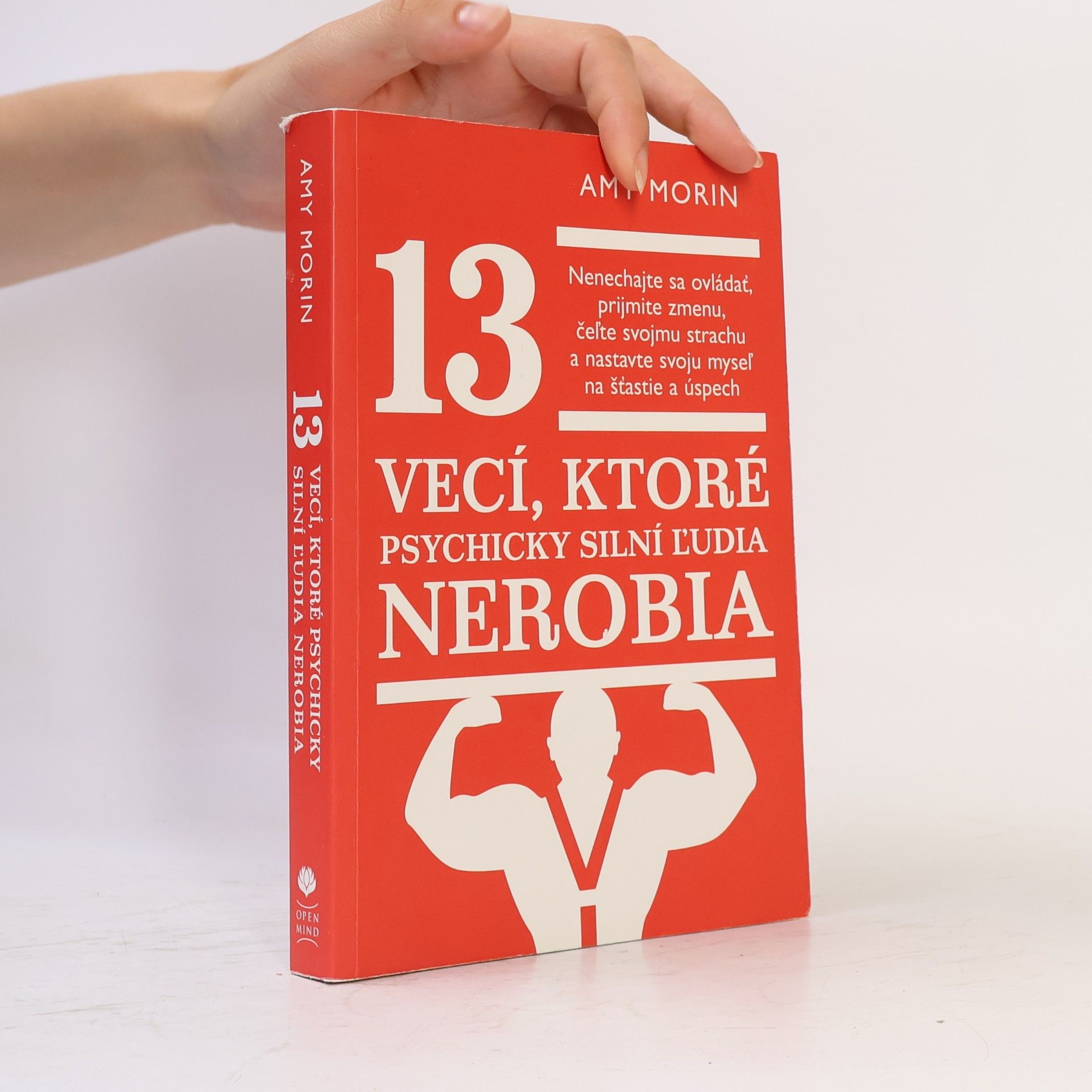 Amy Morin 13 vecí, ktoré psychicky silní ľudia nerobia