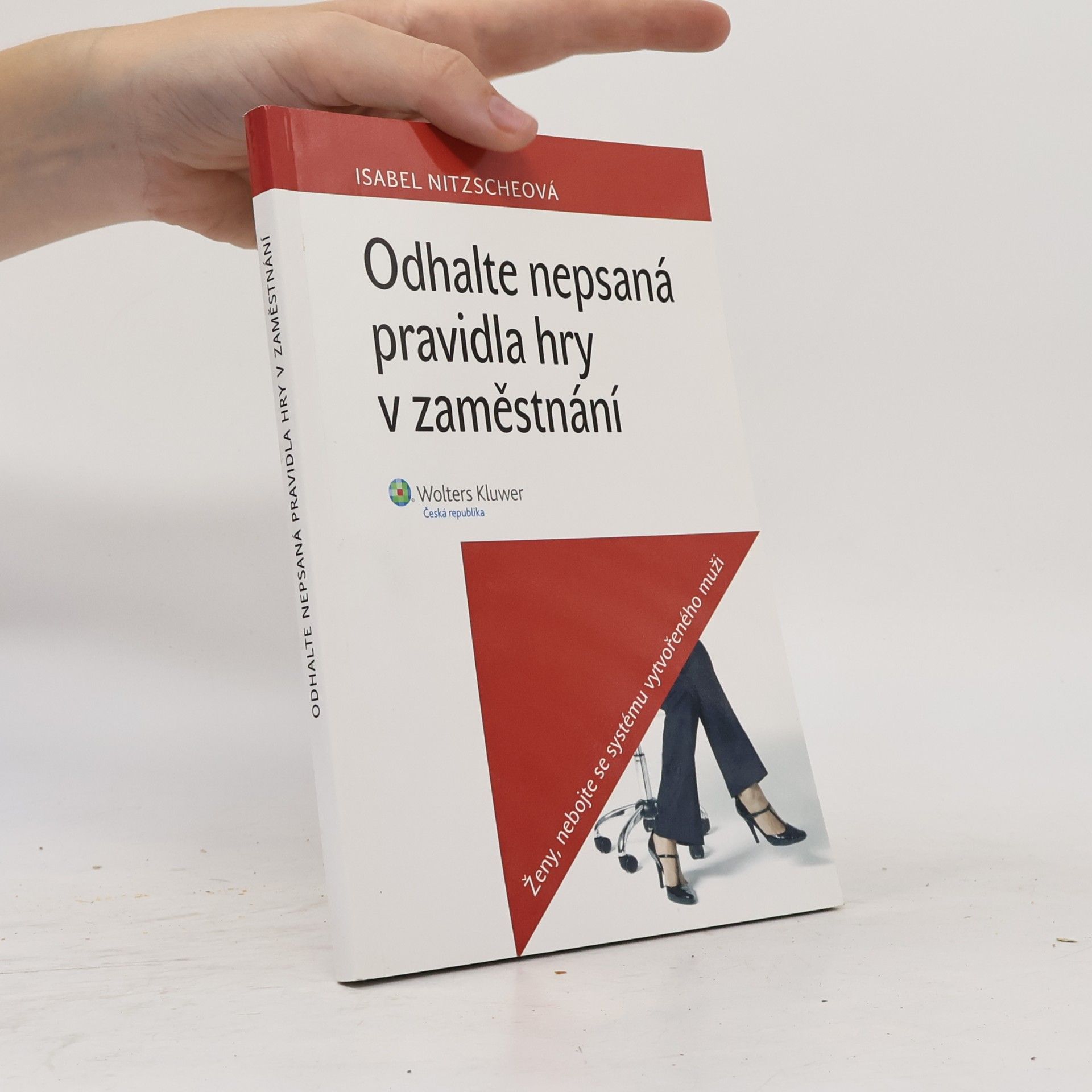 Isabel Nitzsche Odhalte nepsaná pravidla hry v zaměstnání