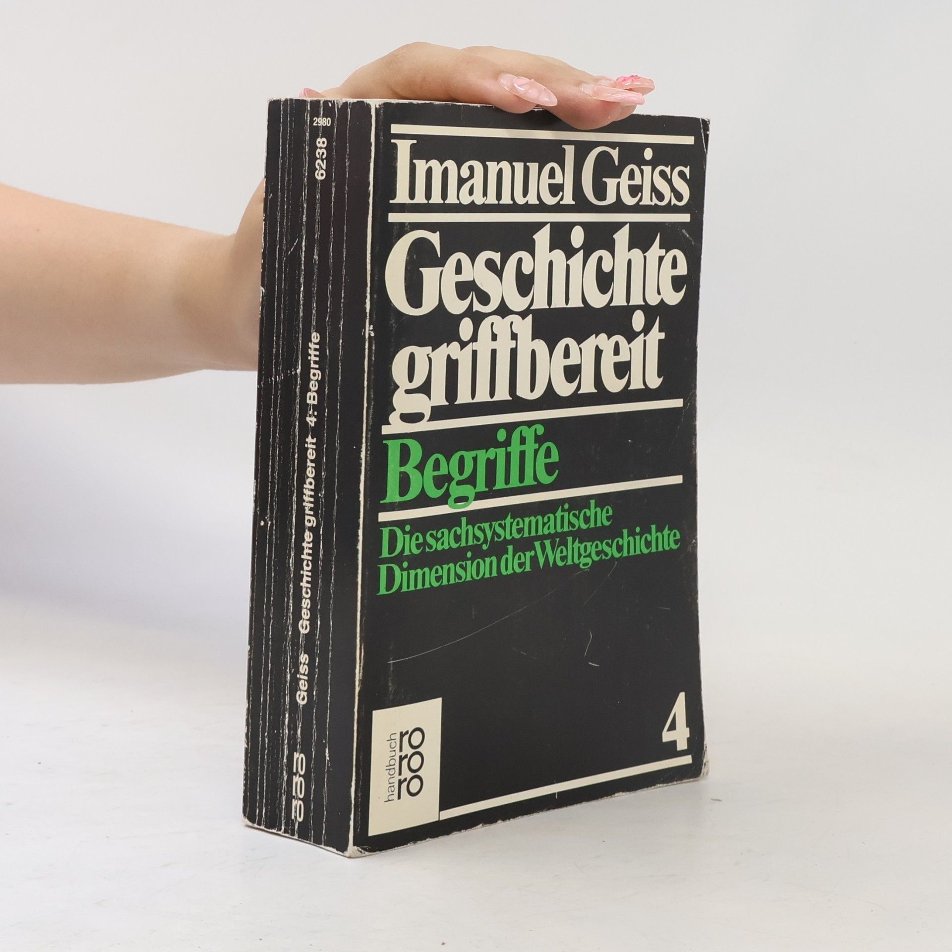 Imanuel Geiss Geschichte griffbereit : die sachsystematische Dimension der Weltgeschichte. Bd. 4, Begriffe