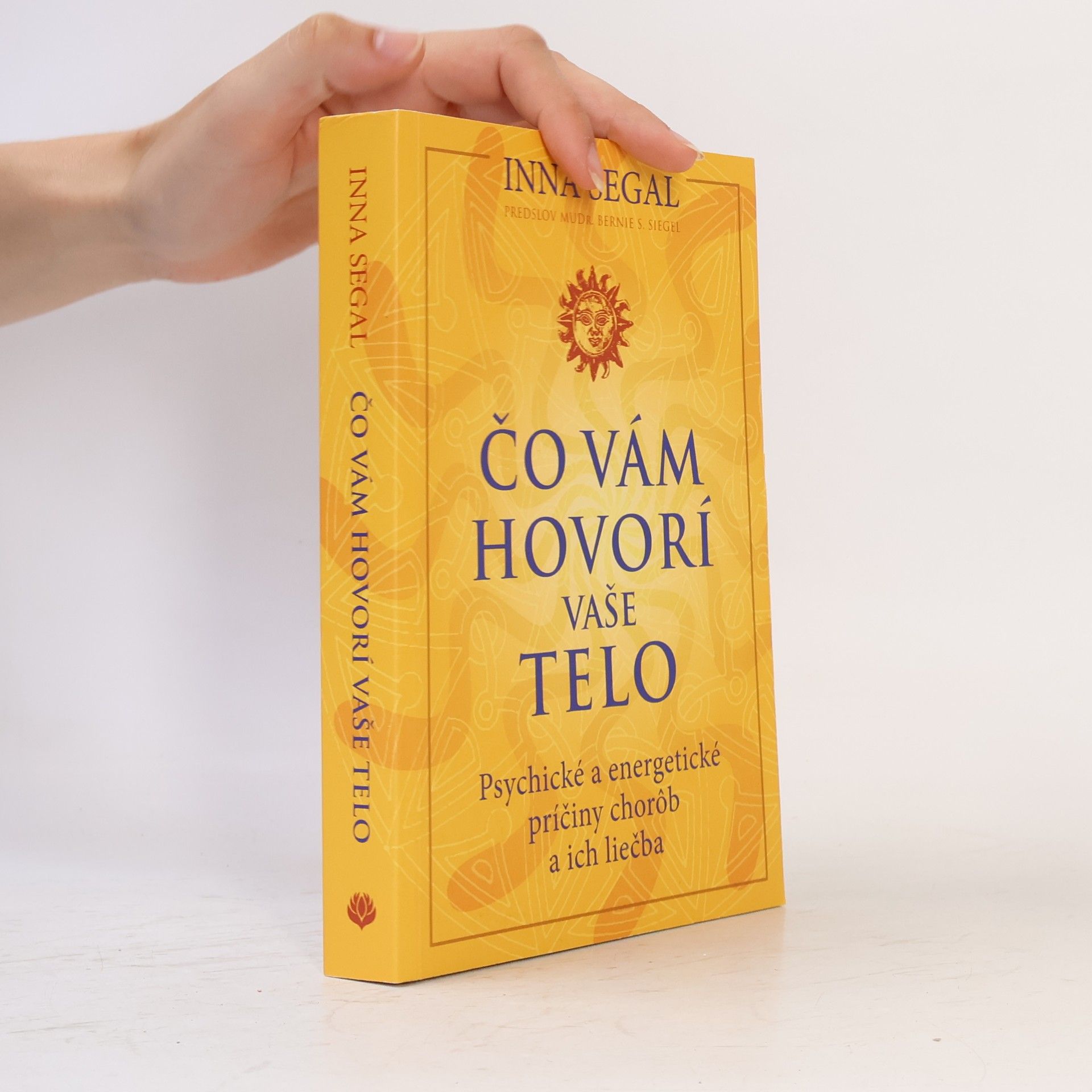 Čo vám hovorí vaše telo : Psychické a energetické príčiny chorôb a ich liečba