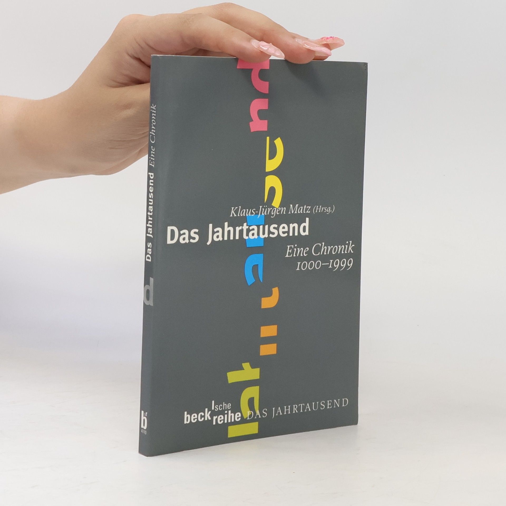 Klaus Jürgen Matz Das Jahrtausend. Eine Chronik 1000-1999