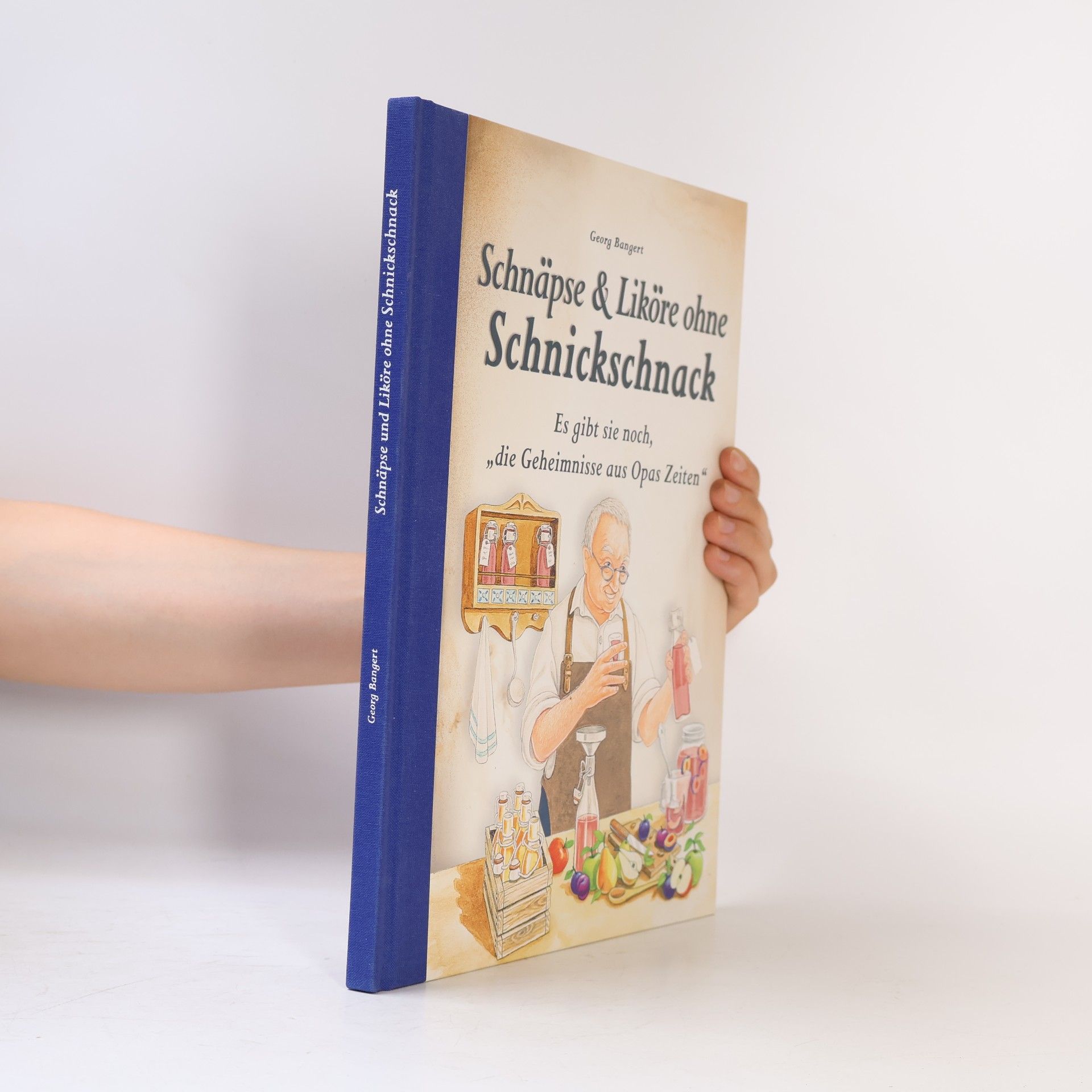 Georg Bangert Schnäpse & Liköre ohne Schnickschnack